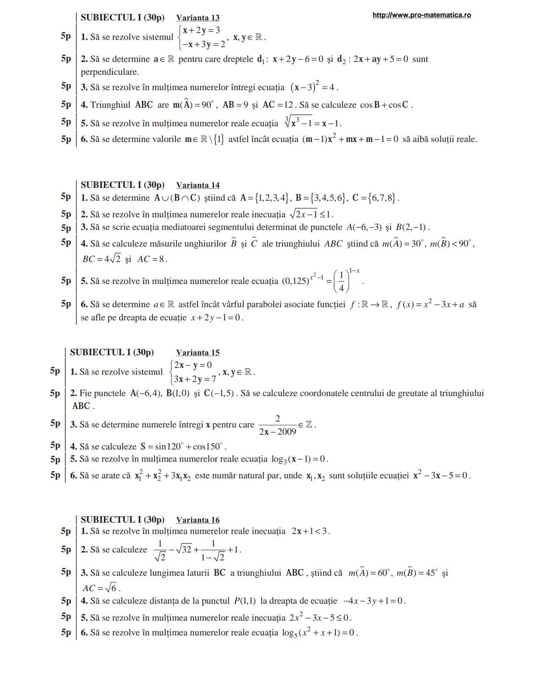 http://www.pro-matematica.ro
5p | SUBIECTUL I (30p) Varianta 1
--|--
5p | Să se determine numărul natural x din egalitatea 1+5+9+...+x=231.