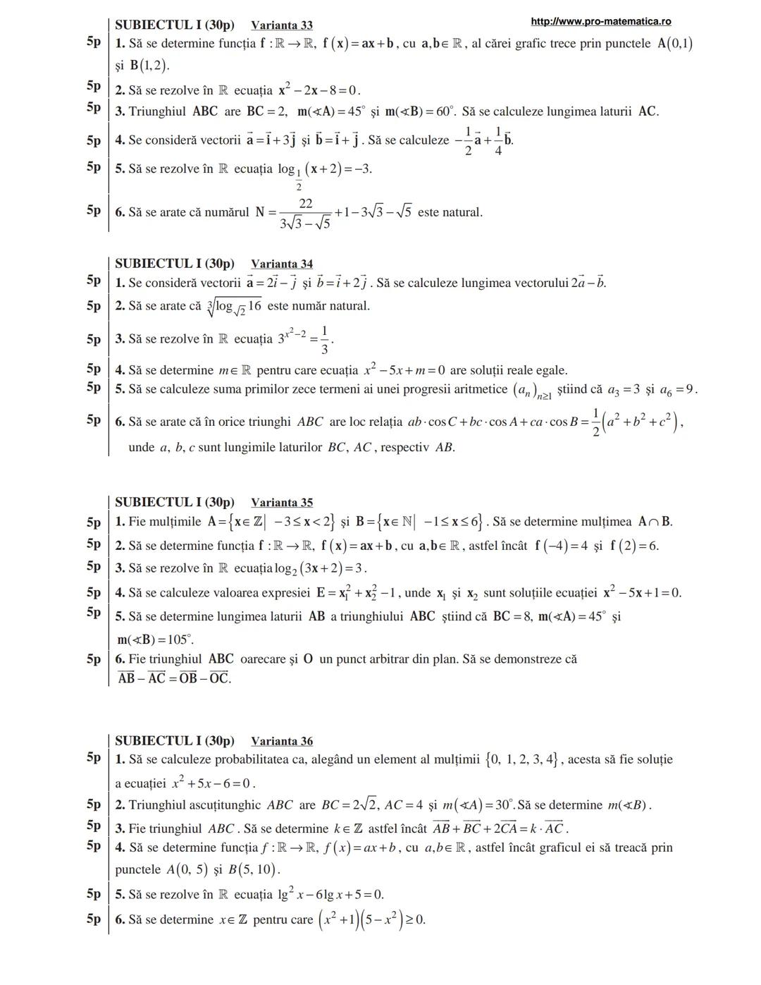 http://www.pro-matematica.ro
5p | SUBIECTUL I (30p) Varianta 1
--|--
5p | Să se determine numărul natural x din egalitatea 1+5+9+...+x=231.
