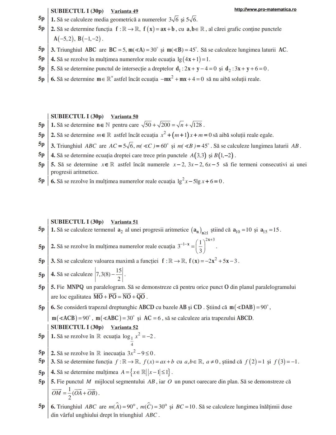 http://www.pro-matematica.ro
5p | SUBIECTUL I (30p) Varianta 1
--|--
5p | Să se determine numărul natural x din egalitatea 1+5+9+...+x=231.