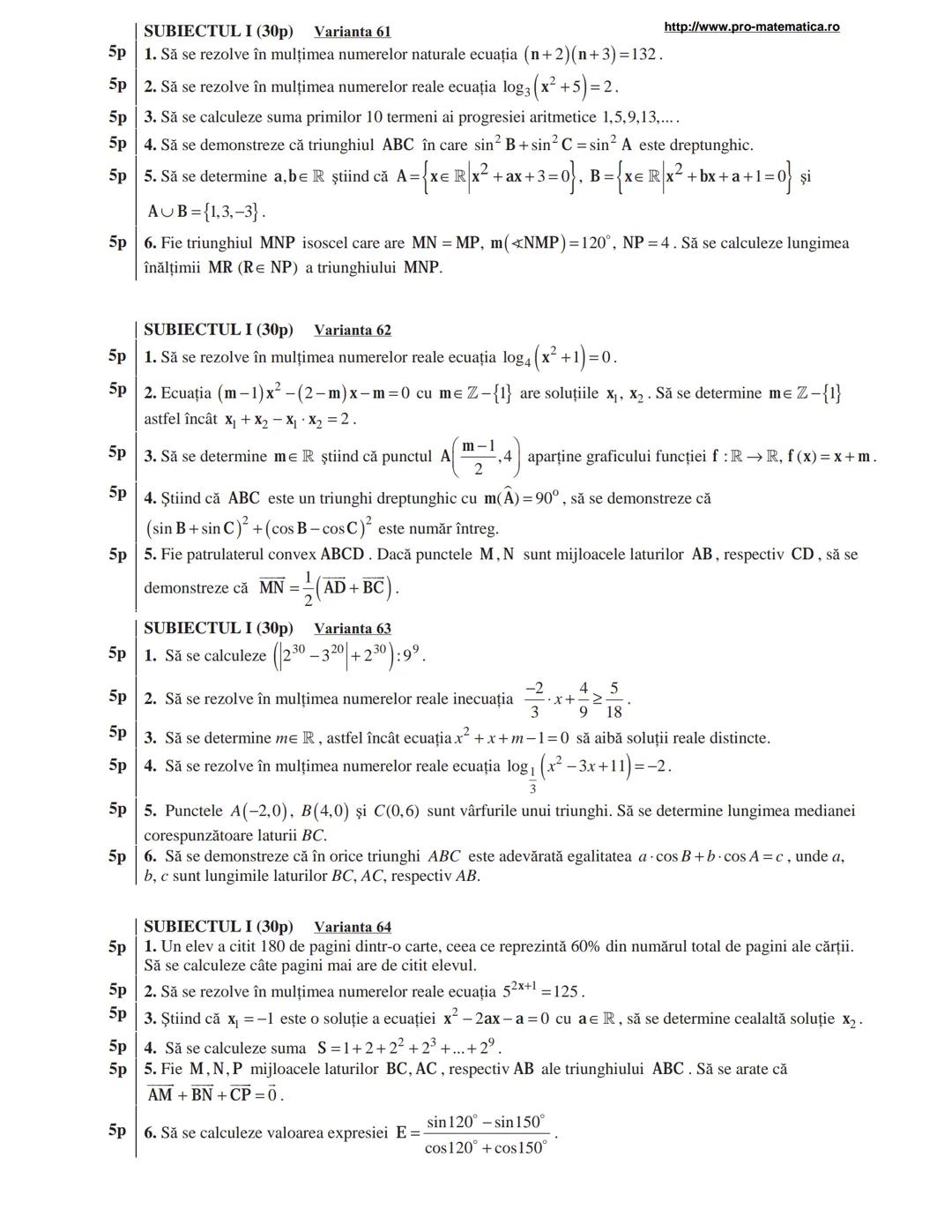 http://www.pro-matematica.ro
5p | SUBIECTUL I (30p) Varianta 1
--|--
5p | Să se determine numărul natural x din egalitatea 1+5+9+...+x=231.