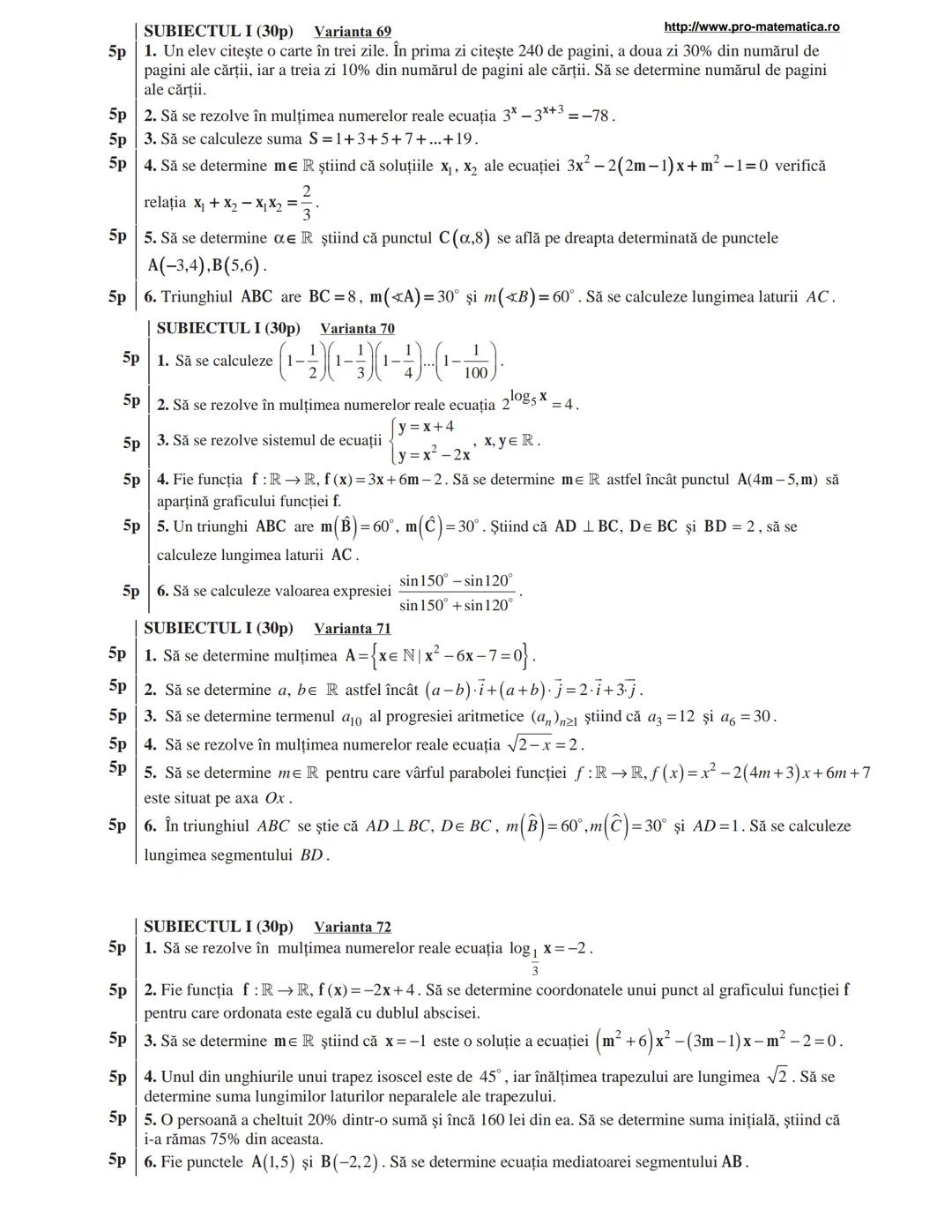 http://www.pro-matematica.ro
5p | SUBIECTUL I (30p) Varianta 1
--|--
5p | Să se determine numărul natural x din egalitatea 1+5+9+...+x=231.