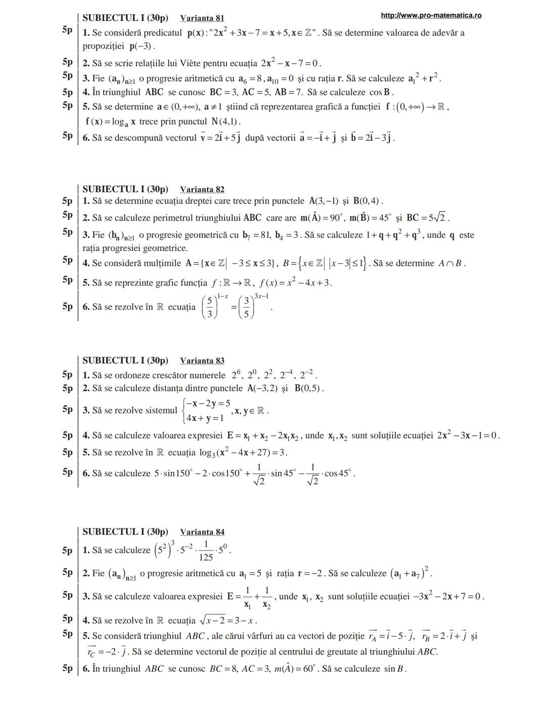 http://www.pro-matematica.ro
5p | SUBIECTUL I (30p) Varianta 1
--|--
5p | Să se determine numărul natural x din egalitatea 1+5+9+...+x=231.