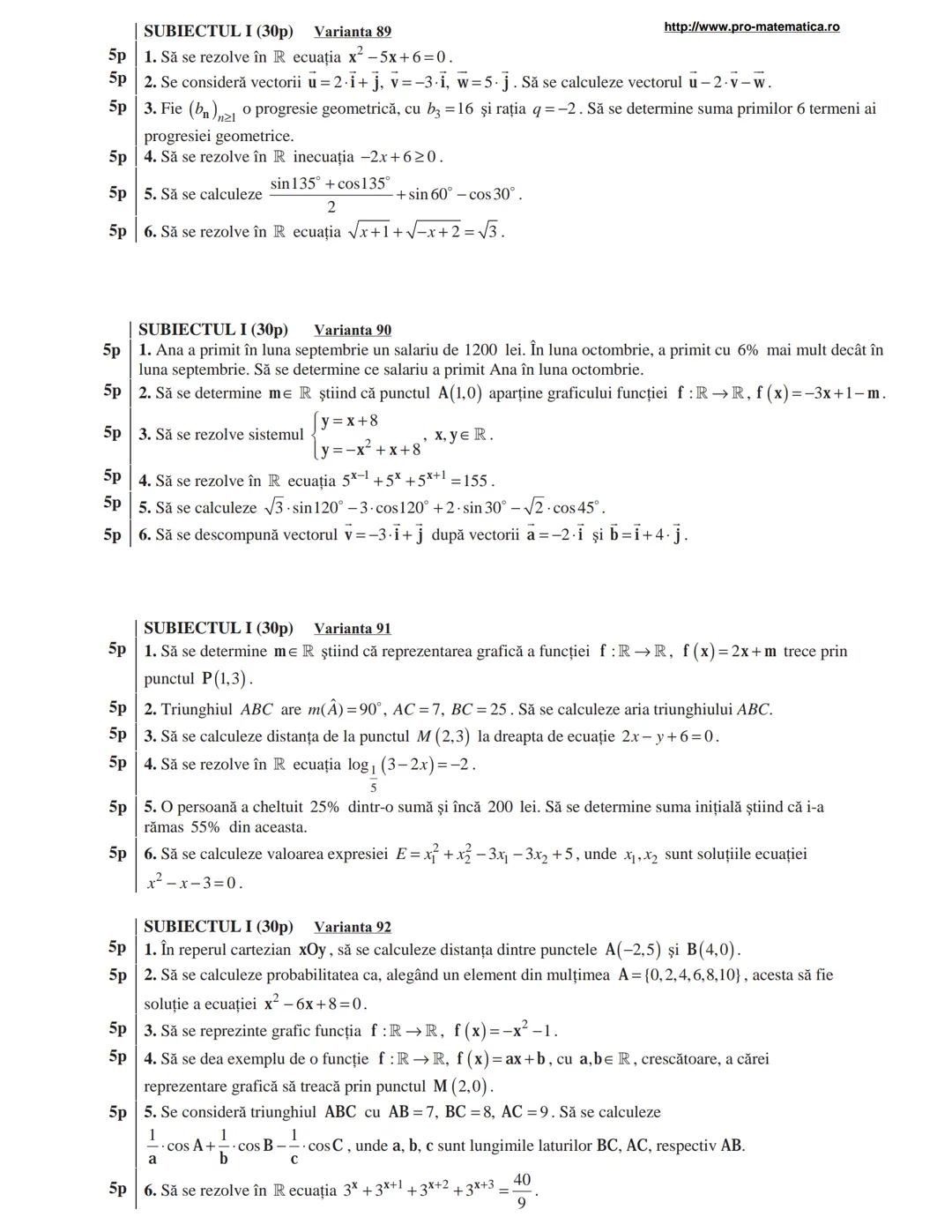 http://www.pro-matematica.ro
5p | SUBIECTUL I (30p) Varianta 1
--|--
5p | Să se determine numărul natural x din egalitatea 1+5+9+...+x=231.