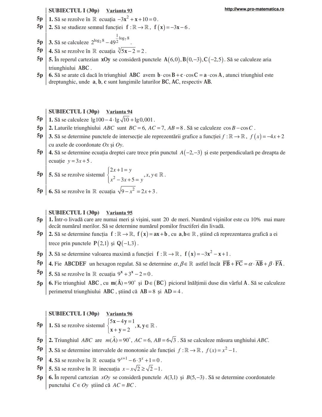 http://www.pro-matematica.ro
5p | SUBIECTUL I (30p) Varianta 1
--|--
5p | Să se determine numărul natural x din egalitatea 1+5+9+...+x=231.