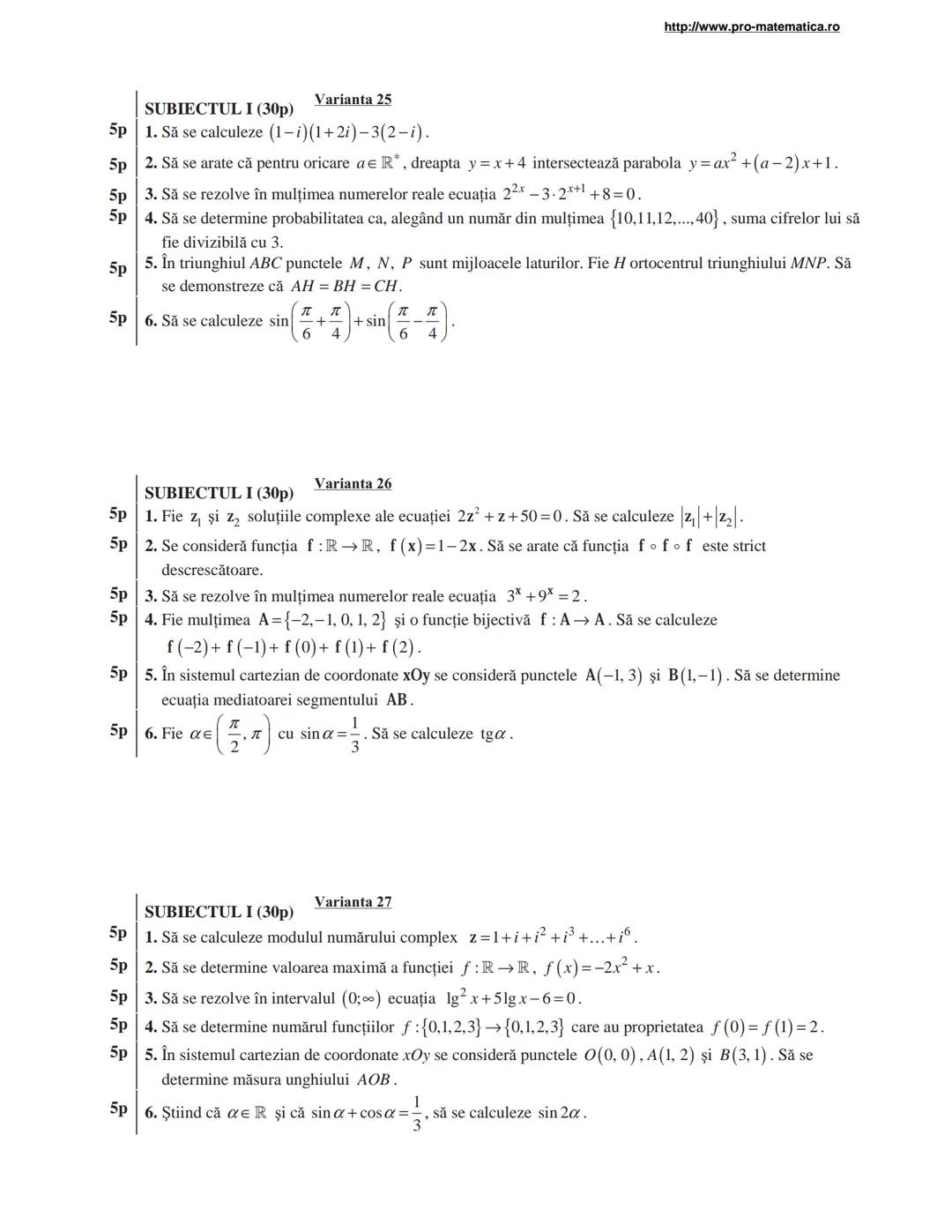 http://www.pro-matematica.ro
5p | SUBIECTUL I (30p) Varianta 1
--|--
5p | Să se determine numărul natural x din egalitatea 1+5+9+...+x=231.