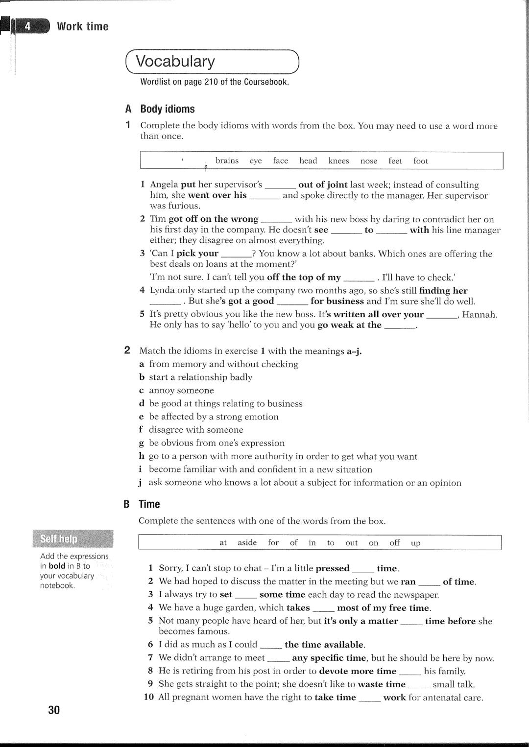 4
Work time
Vocabulary
Wordlist on page 210 of the Coursebook.
A Body idioms
1 Complete the body idioms with words from the box. You may nee