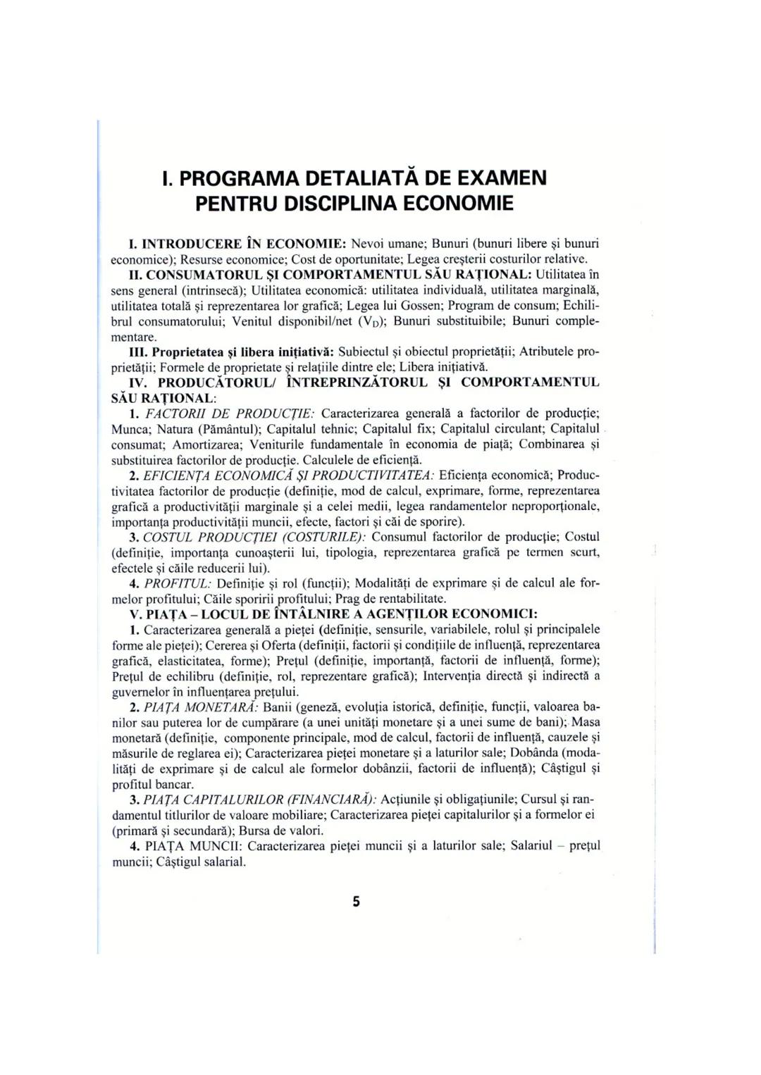 # I. PROGRAMA DETALIATĂ DE EXAMEN
# PENTRU DISCIPLINA ECONOMIE
I. INTRODUCERE ÎN ECONOMIE: Nevoi umane; Bunuri (bunuri libere şi bunuri
eco