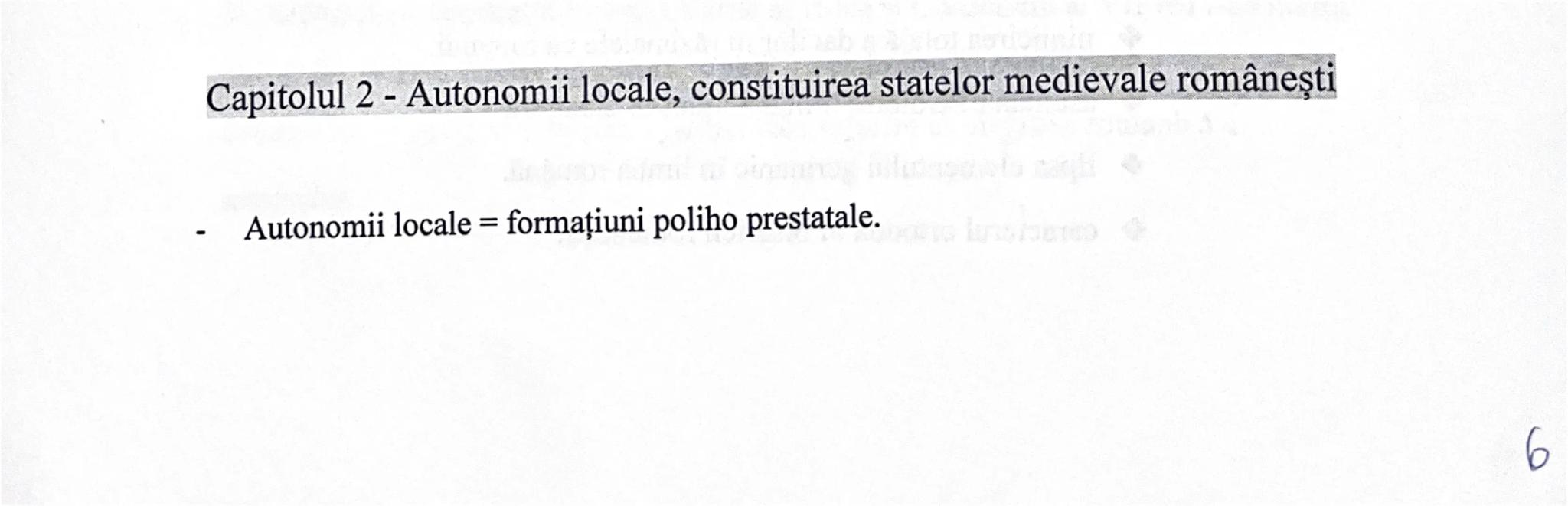 Capitolul 2 - Autonomii locale, constituirea statelor medievale româneşti
- Autonomii locale = formațiuni poliho prestatale.
6 - Autonomii