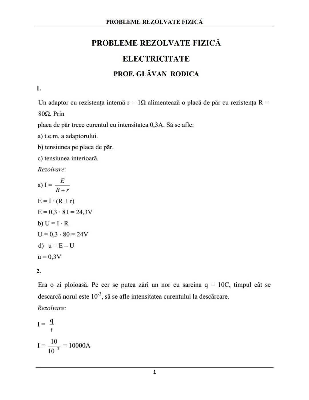 --- OCR Start ---
PROBLEME REZOLVATE FIZICĂ
PROBLEME REZOLVATE FIZICĂ
ELECTRICITATE
PROF. GLAVAN RODICA
1.
Un adaptor cu rezistența internă