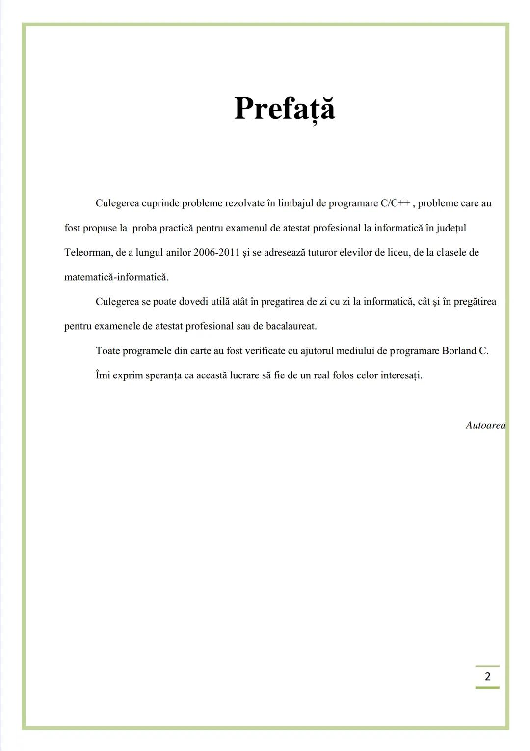 NECIU ILEANA
CULEGERE DE PROBLEME
REZOLVATE C/C++
ISBN 978-606-577-575-6
Editura Sfântul Ierarh Nicolae
2011 Recomandare
Cartea cu titlu