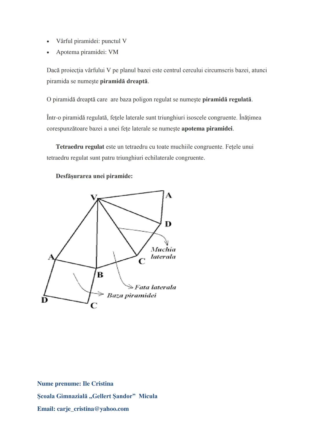 Clasa a VIII-a
Breviar teoretic şi exemple
PIRAMIDA
Definiție: O piramidă este definită de un poligon, numit bază, şi un punct exterior p