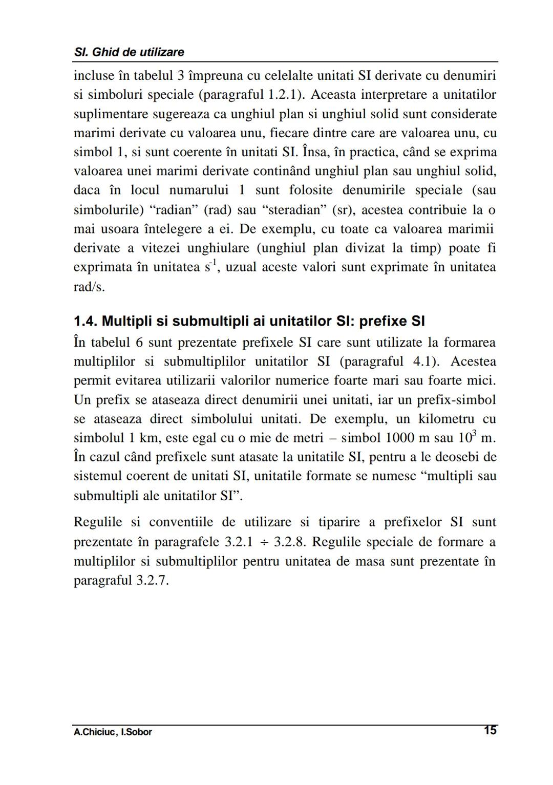 # 1. Unitati si prefixe SI
Unitati si prefixe SI
Se numeste unitate de masura o marime particulara a unei marimi
fizice, definita si adopta