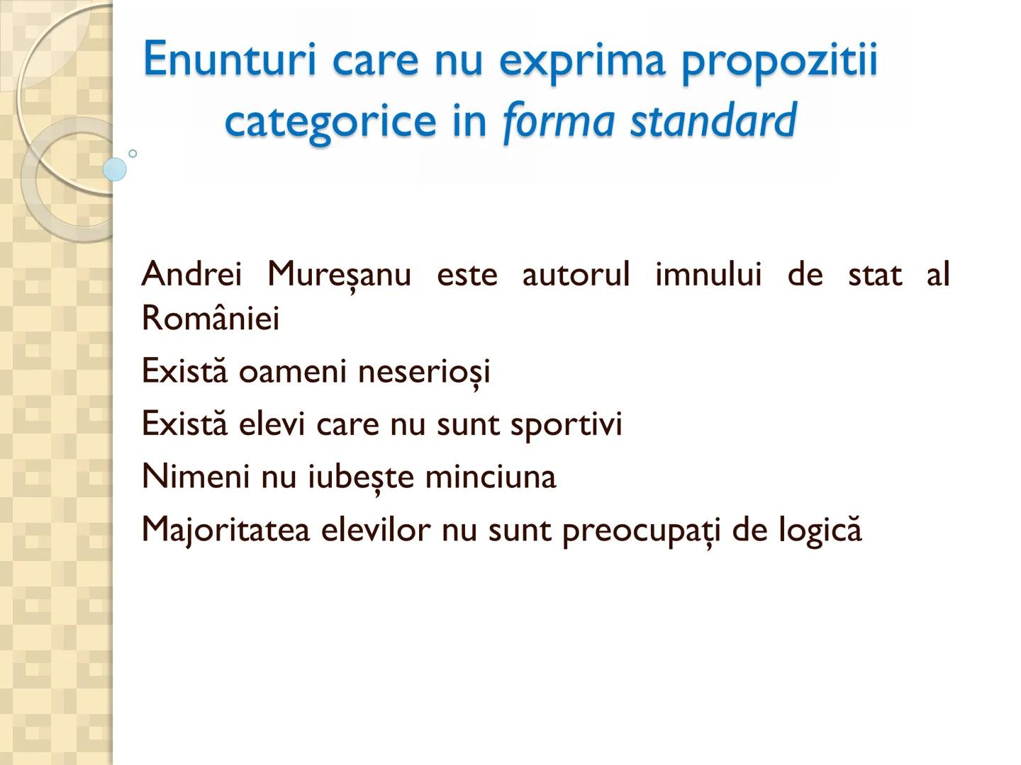 # PROPOZITIILE CATEGORICE
- Sunt cele mai simple propoziții logice
- Sunt propozitiile in care un termen se afirma (raport de
concordan