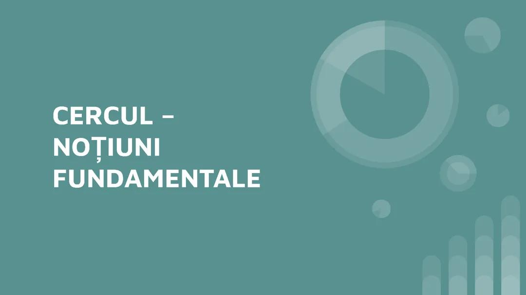 Cercul-Notiuni Fundamentale