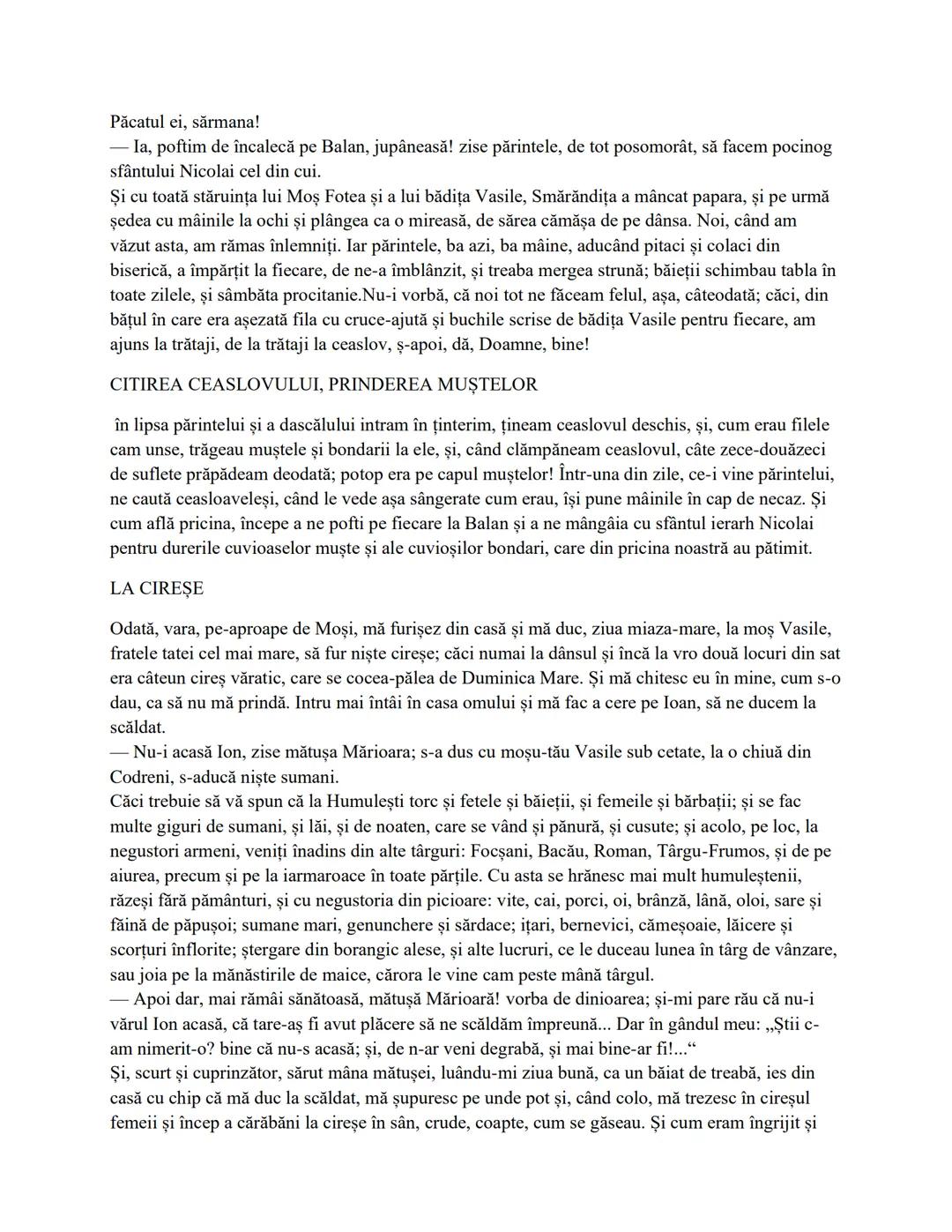 Amintiri din copilărie
de Ion Creangă
Stau câteodată şi-mi aduc aminte ce vremi și ce oameni mai erau în părțile noastre pe
când începusem