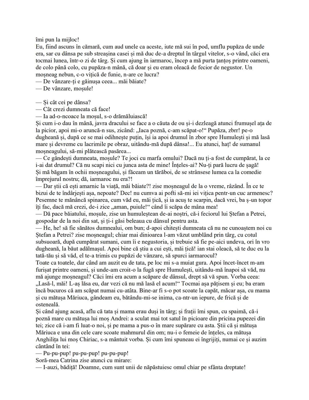 Amintiri din copilărie
de Ion Creangă
Stau câteodată şi-mi aduc aminte ce vremi și ce oameni mai erau în părțile noastre pe
când începusem