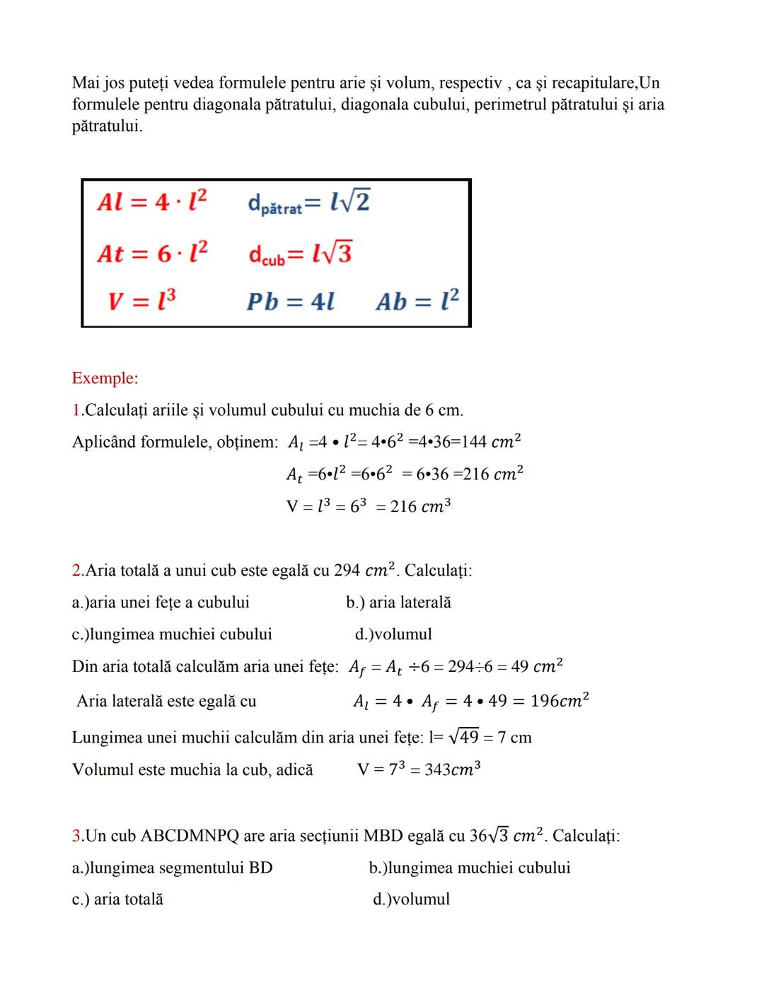 --- OCR Start ---
BREVIAR TEORETIC ȘI EXEMPLE
CLASA A VIII-A
ARIA ȘI VOLUMUL CUBULUI
Cubul este un corp geometric care se regăsește foarte d
