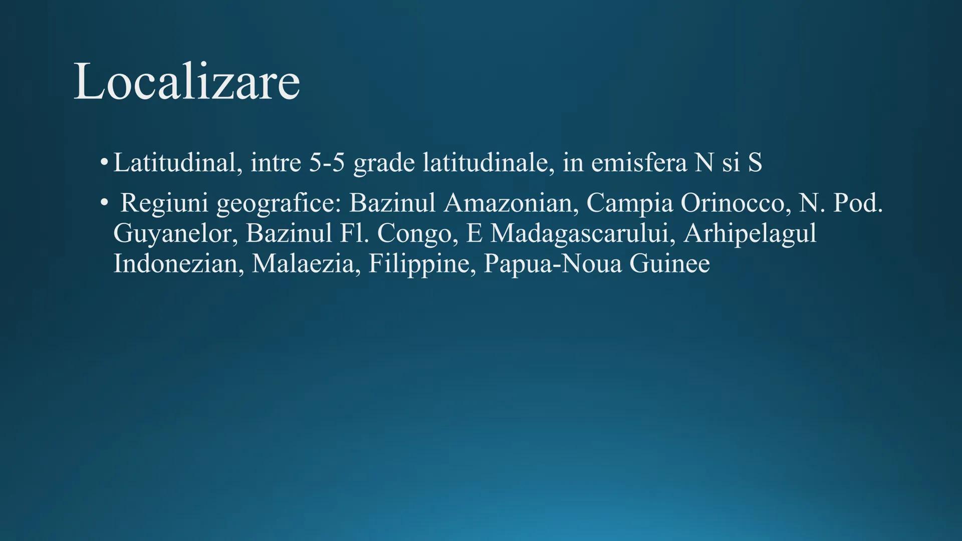 # Tipuri de medii # Mediile zonei calde
# 1. MEDIUL ECUATORIAL
Padurea ecuatoriala # Localizare
* Latitudinal, intre 5-5 grade latitudi