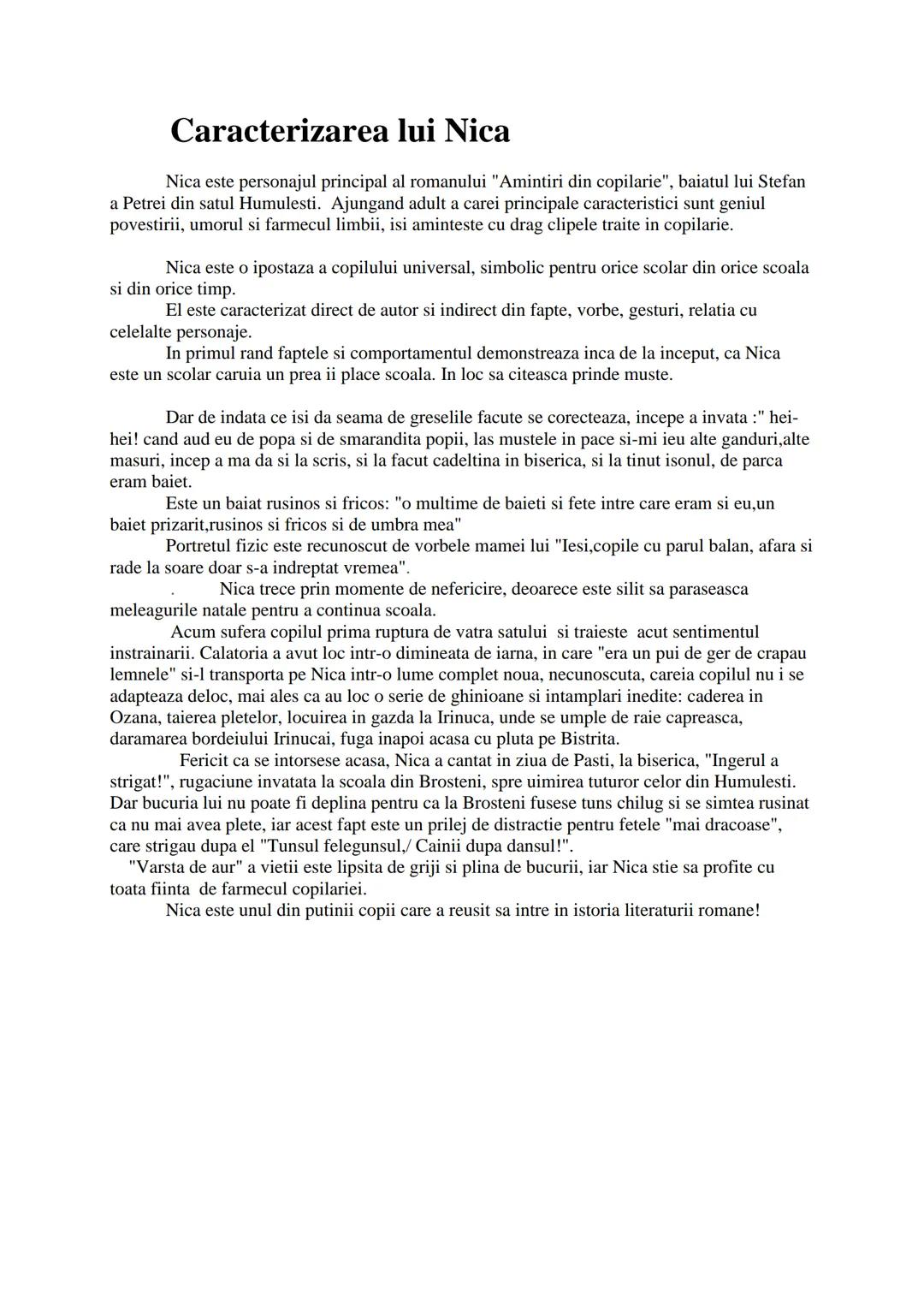 # Caracterizarea lui Nica
Nica este personajul principal al romanului "Amintiri din copilarie", baiatul lui Stefan
a Petrei din satul Humul