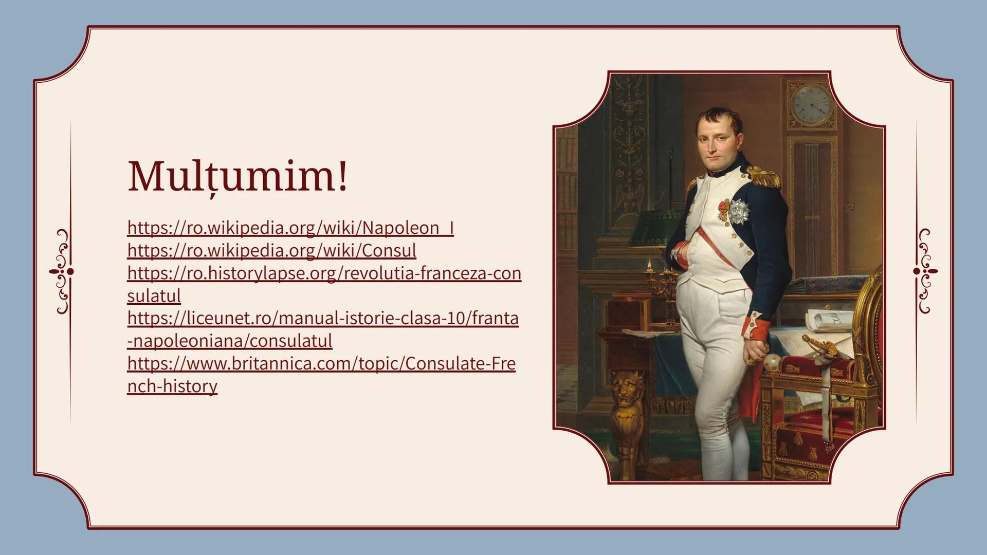 Napoleon
Bonaparte
- Consulatul
Pârvu Ioana, Filip Daria, Poșchină David Introducere
Consulatul lui Napoleon Bonaparte a reprezentat
perio