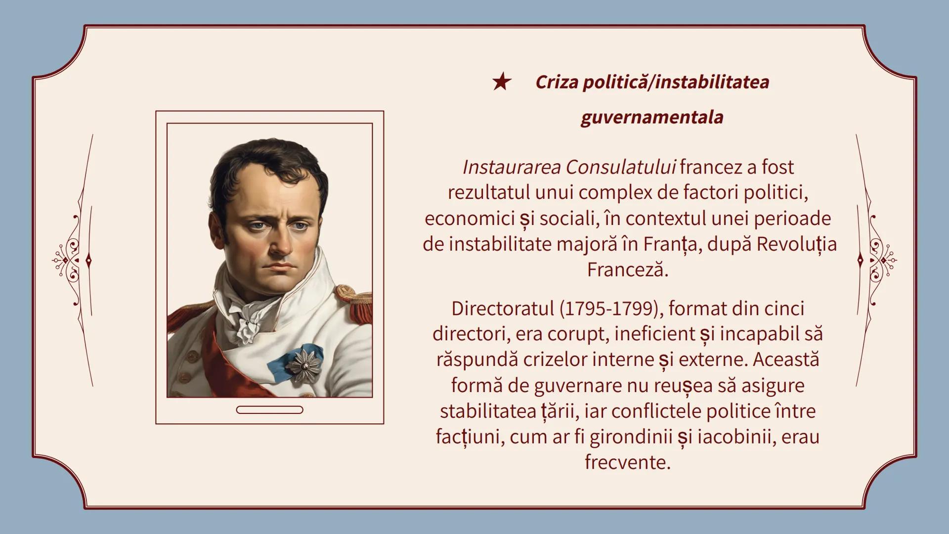 Napoleon
Bonaparte
- Consulatul
Pârvu Ioana, Filip Daria, Poșchină David Introducere
Consulatul lui Napoleon Bonaparte a reprezentat
perio
