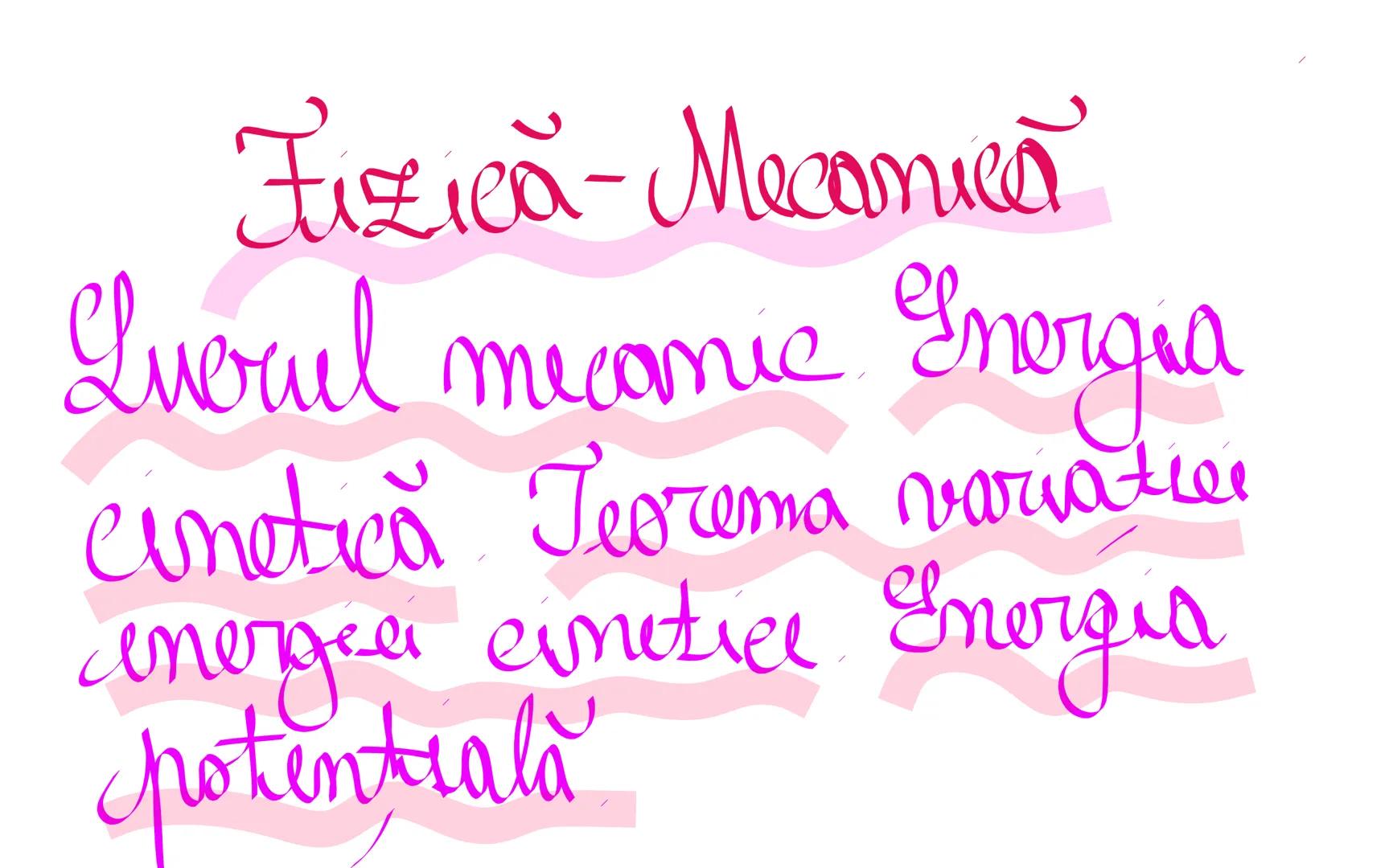 # Fizică-Mecanică
Lucrul mecanic Energia
cinetică Teorema variației
energiei cinetice Energia
potențială Formule Rubrica
$L = F d$
$E_e =
