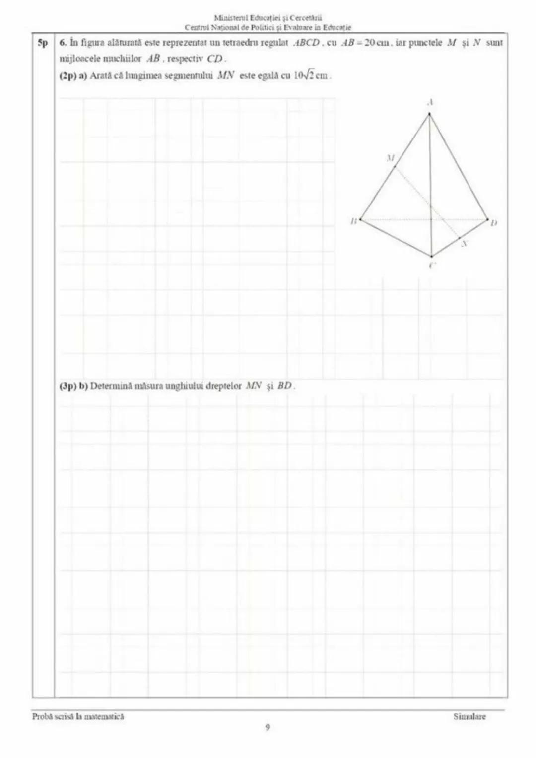 Ministerul Educației și Cercetării
Centrul Național de Politici şi Evaluare in Educatie
- Toate subiectele sunt obligatorii.
- Se acordă z