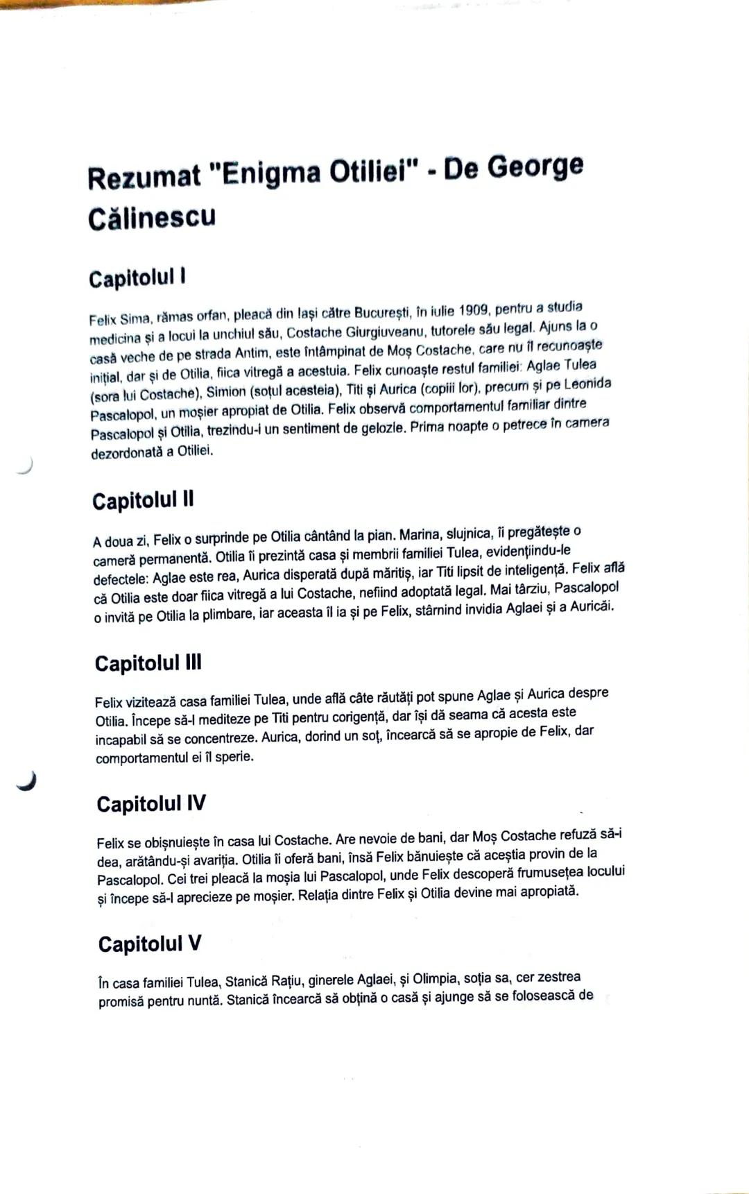 # Rezumat "Enigma Otiliei" - De George
Călinescu
## Capitolul I
Felix Sima, rămas orfan, pleacă din laşi către Bucureşti, în iulie 1909, p