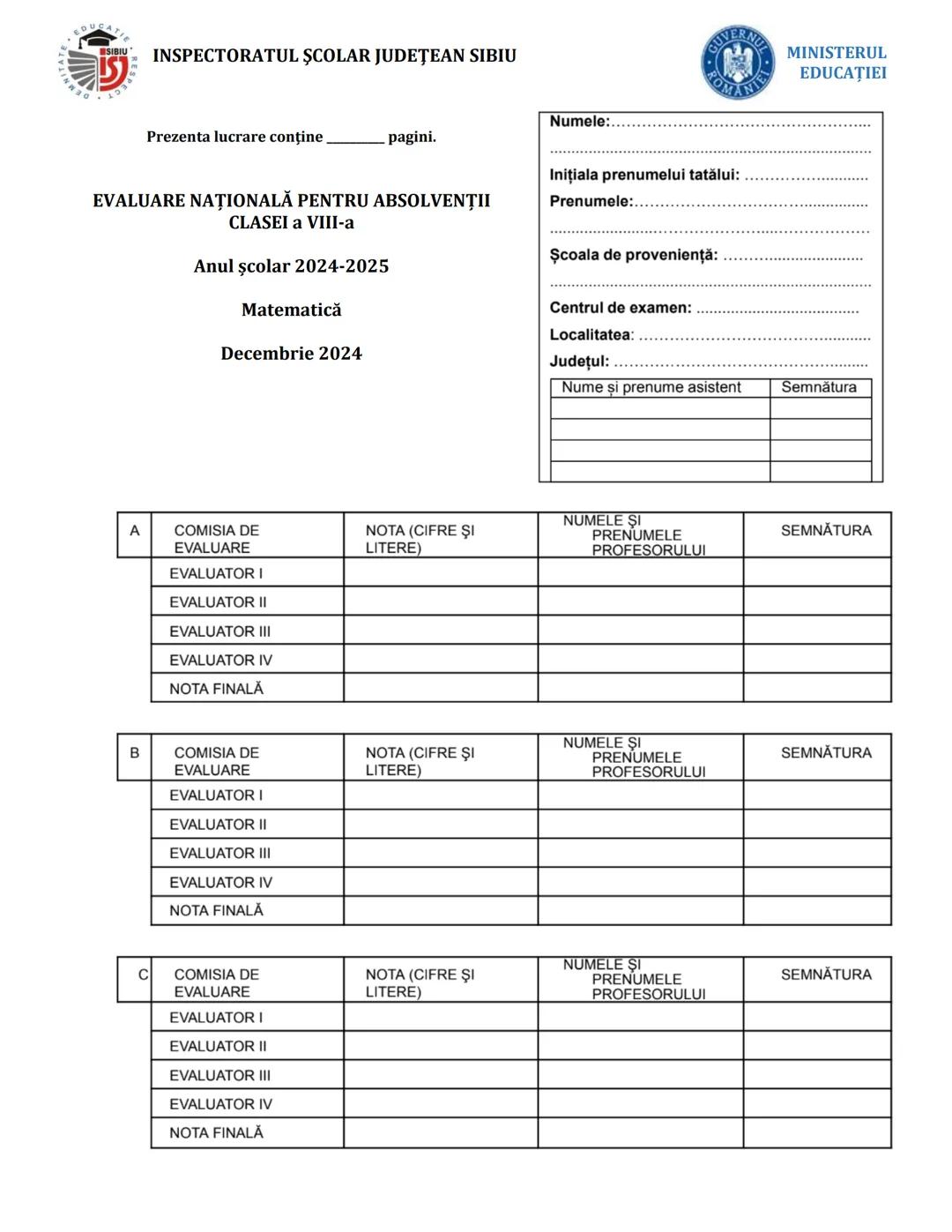 INSPECTORATUL ŞCOLAR JUDEŢEAN SIBIU
Prezenta lucrare conţine __________ pagini.
EVALUARE NAŢIONALĂ PENTRU ABSOLVENŢII
CLASEI a VIII-a
Anu