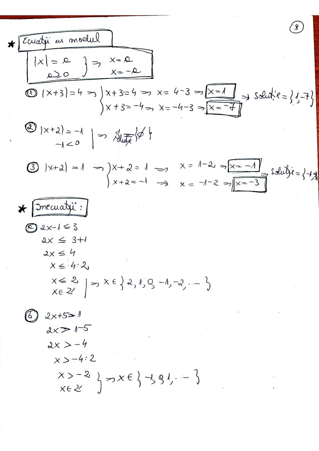 *Ecuatii:
① -x+3=-5
-x=-5-3
-x=-8
x= -8:(-1)
X = 8 ∈ Z
solutie = {8}
③ 7-5x=-2
-5x=-2-7
-5x=-9
x= -9:(-5)
x= 9/5 ∈ Z
solutie = {9/5}
⑤ |2