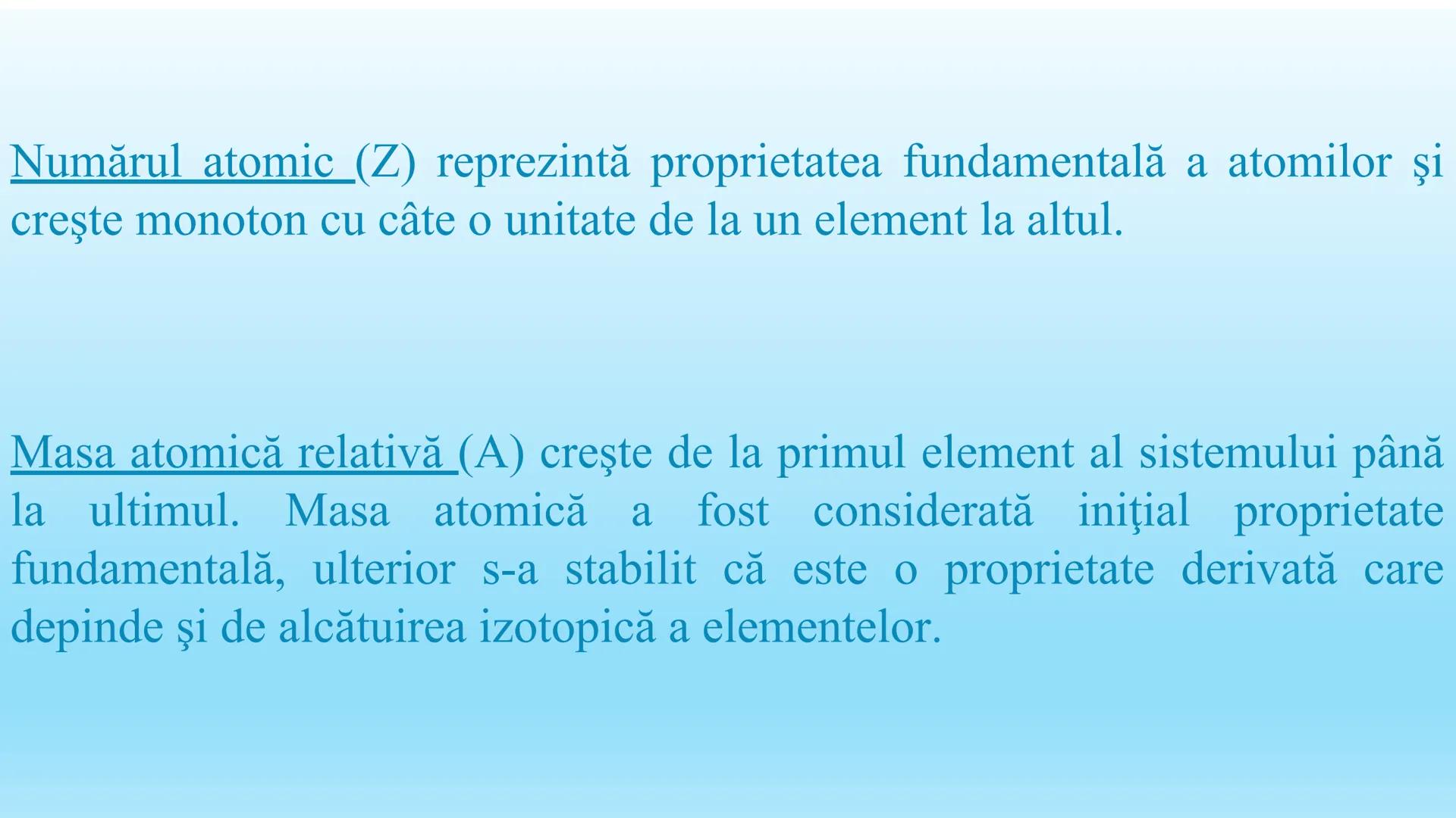 # Variaţia proprietăţilor
elementelor chimice în tabelul
periodic # Proprietăţile
elementelor chimice
## B. Periodice
Sunt determinate de c