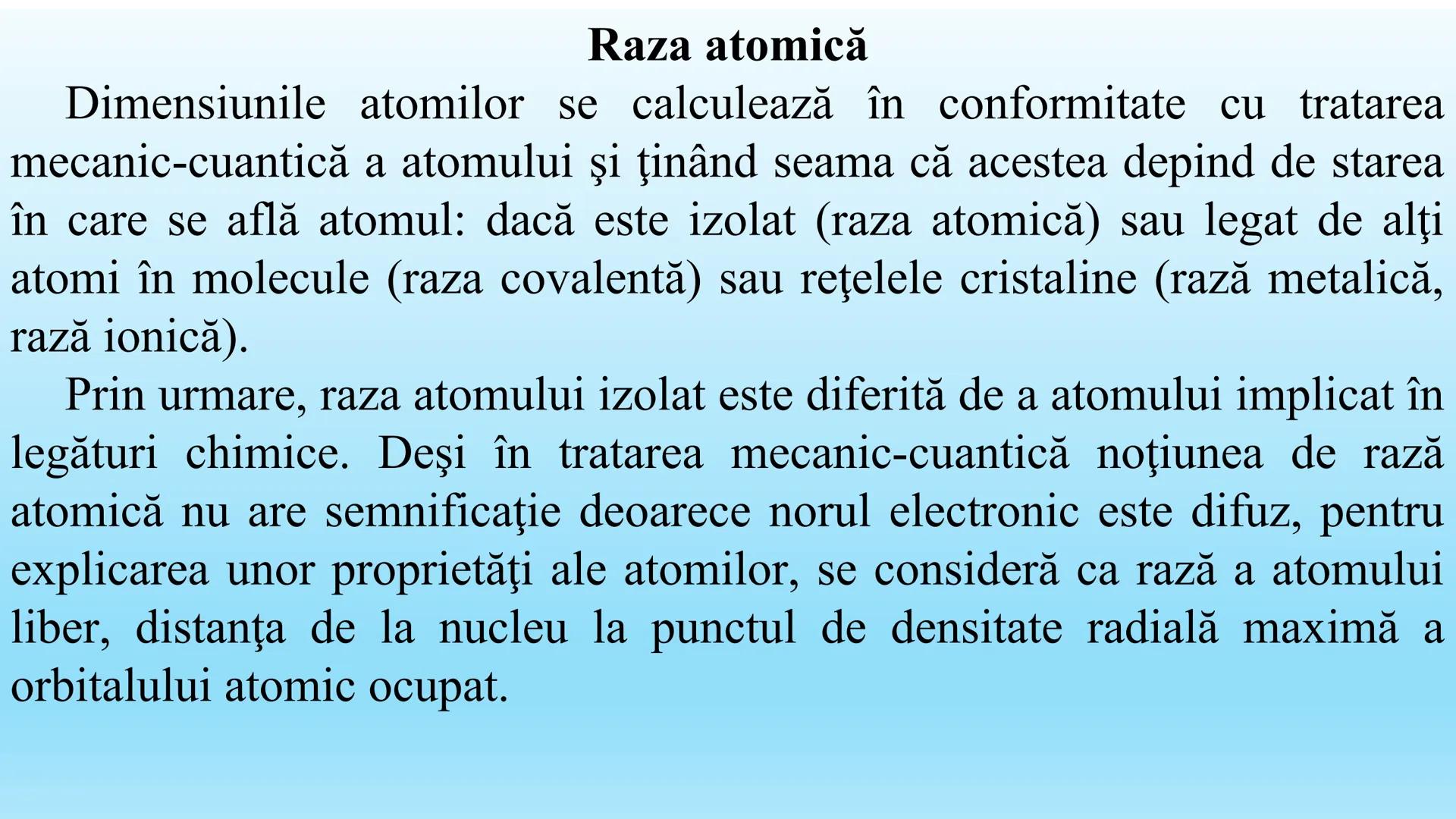 # Variaţia proprietăţilor
elementelor chimice în tabelul
periodic # Proprietăţile
elementelor chimice
## B. Periodice
Sunt determinate de c