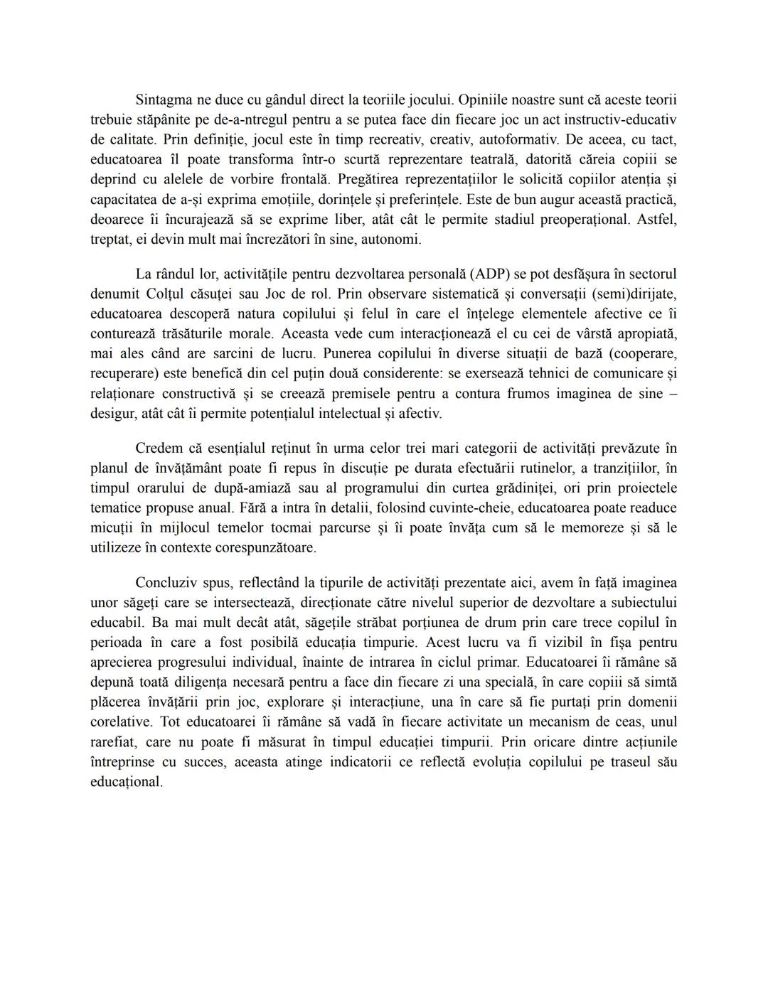 1. Predarea şi educaţia timpurie
Suntem în prezența unor copii mici, într-o sală de grupă. În calitate de educatori,
activitatea noastră de