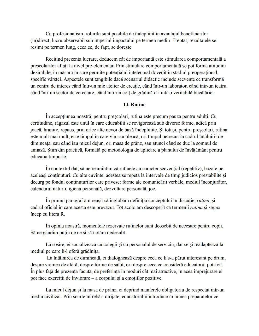 1. Predarea şi educaţia timpurie
Suntem în prezența unor copii mici, într-o sală de grupă. În calitate de educatori,
activitatea noastră de