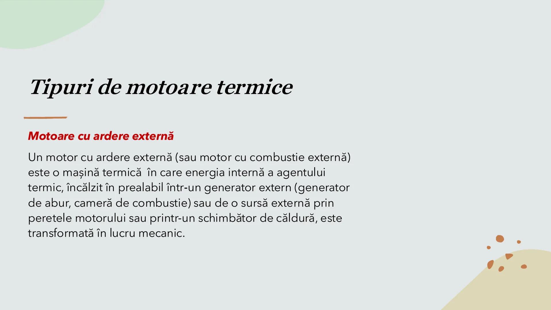 # Motoare termice
Sofia Andreea # Definiție
Un motor termic este o mașină termică, care transformă căldura în lucrul mecanic.
Un motor te