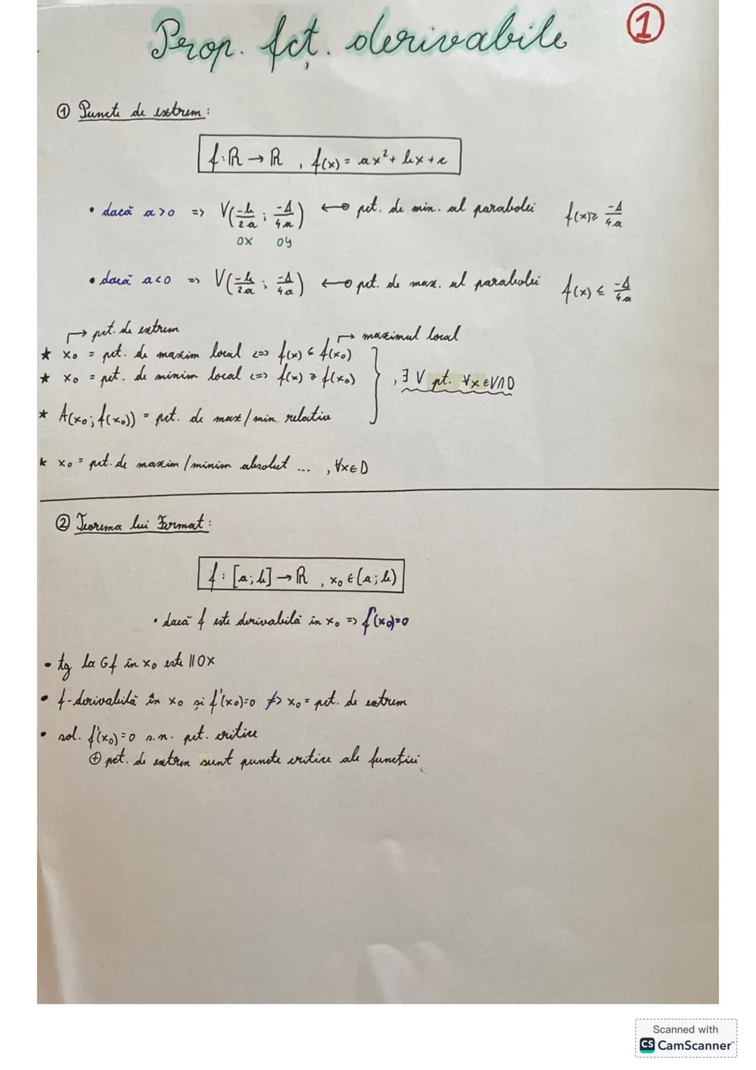 Prop. fct. derivabile
①
Puncte de extrem:
f:R→R, f(x) = ax²+bx+c
• dacă a>0 => V($\frac{-b}{2a}$;$\frac{-Δ}{4a}$) ↔ pet. de min. al parabole