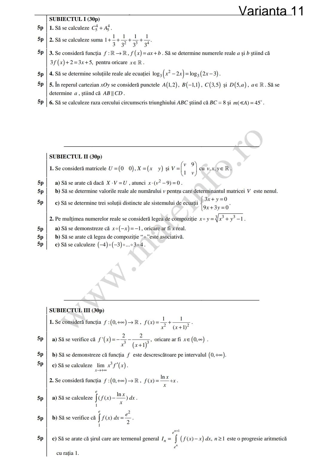 Varianta 1
SUBIECTUL I (30p)
5p 1. Să se calculeze C3 +3!.
5p 2. Să se determine soluțiile reale ale ecuației log₃ (3x+4)=2.
1
5p 3. Să se c