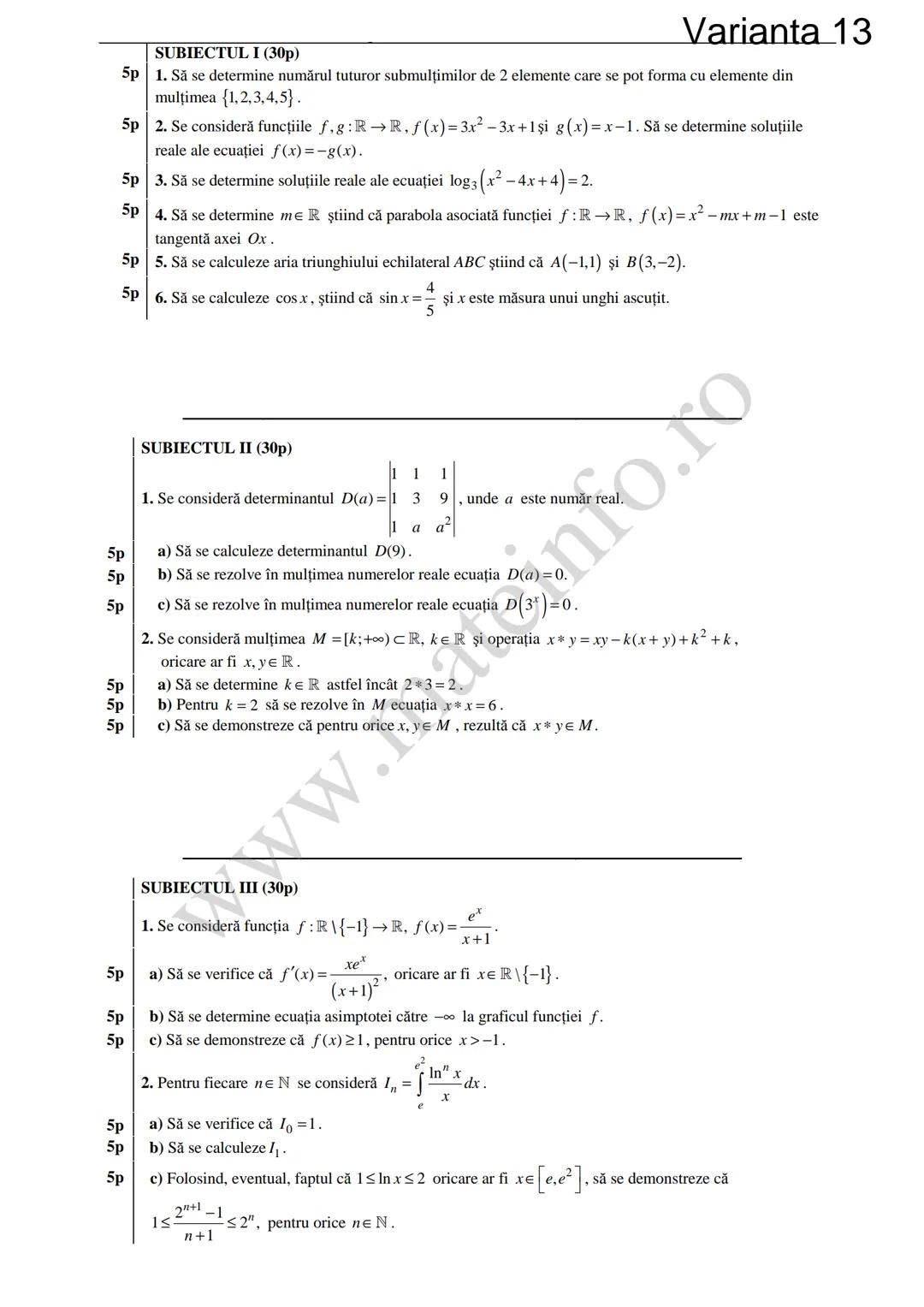 Varianta 1
SUBIECTUL I (30p)
5p 1. Să se calculeze C3 +3!.
5p 2. Să se determine soluțiile reale ale ecuației log₃ (3x+4)=2.
1
5p 3. Să se c