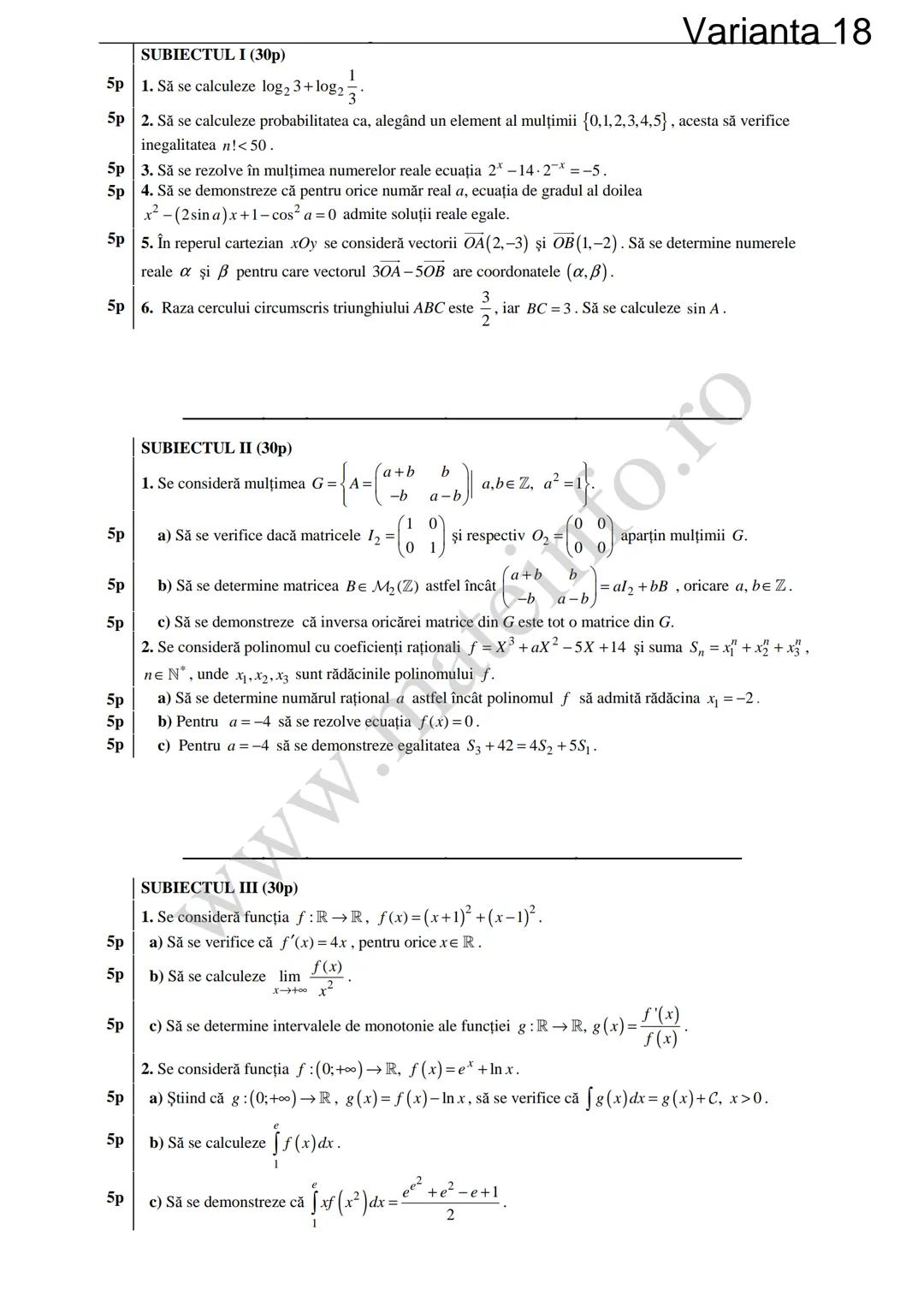 Varianta 1
SUBIECTUL I (30p)
5p 1. Să se calculeze C3 +3!.
5p 2. Să se determine soluțiile reale ale ecuației log₃ (3x+4)=2.
1
5p 3. Să se c