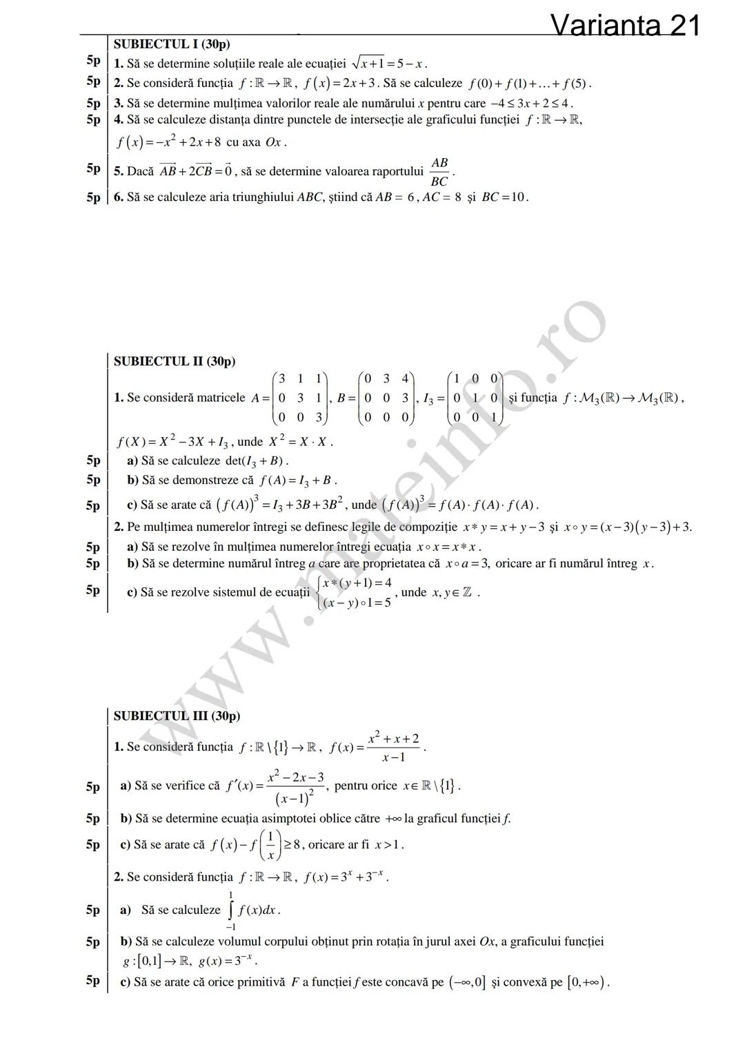 Varianta 1
SUBIECTUL I (30p)
5p 1. Să se calculeze C3 +3!.
5p 2. Să se determine soluțiile reale ale ecuației log₃ (3x+4)=2.
1
5p 3. Să se c