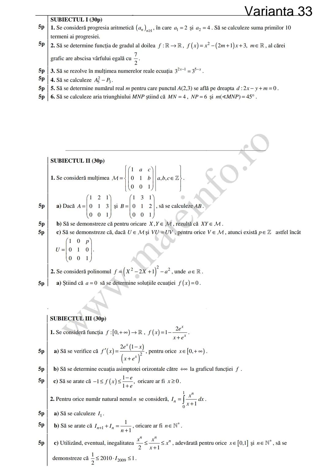 Varianta 1
SUBIECTUL I (30p)
5p 1. Să se calculeze C3 +3!.
5p 2. Să se determine soluțiile reale ale ecuației log₃ (3x+4)=2.
1
5p 3. Să se c
