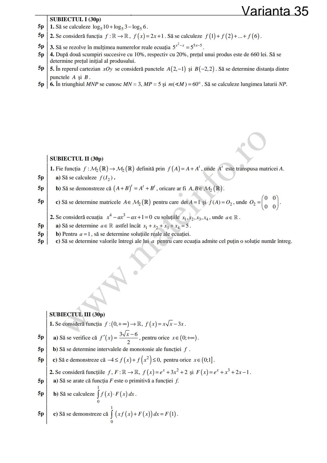 Varianta 1
SUBIECTUL I (30p)
5p 1. Să se calculeze C3 +3!.
5p 2. Să se determine soluțiile reale ale ecuației log₃ (3x+4)=2.
1
5p 3. Să se c