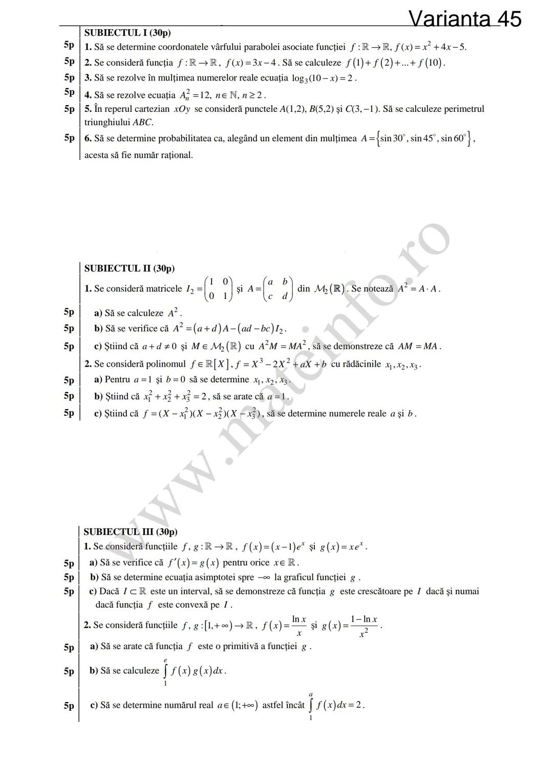 Varianta 1
SUBIECTUL I (30p)
5p 1. Să se calculeze C3 +3!.
5p 2. Să se determine soluțiile reale ale ecuației log₃ (3x+4)=2.
1
5p 3. Să se c
