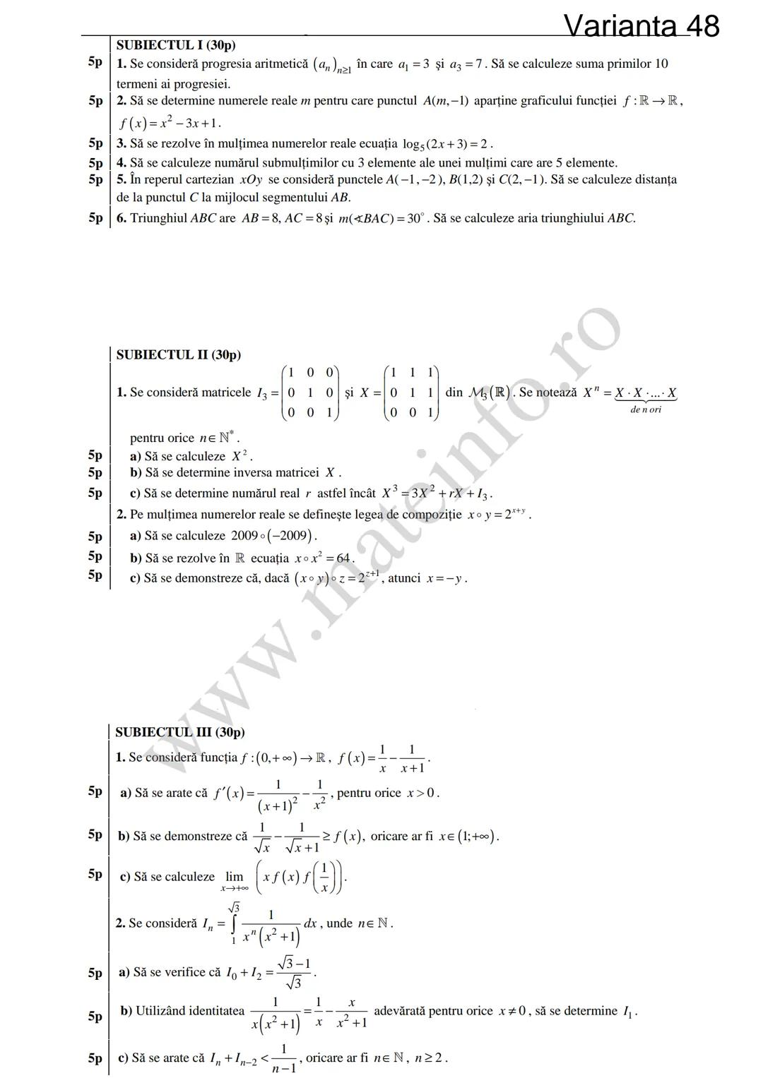 Varianta 1
SUBIECTUL I (30p)
5p 1. Să se calculeze C3 +3!.
5p 2. Să se determine soluțiile reale ale ecuației log₃ (3x+4)=2.
1
5p 3. Să se c
