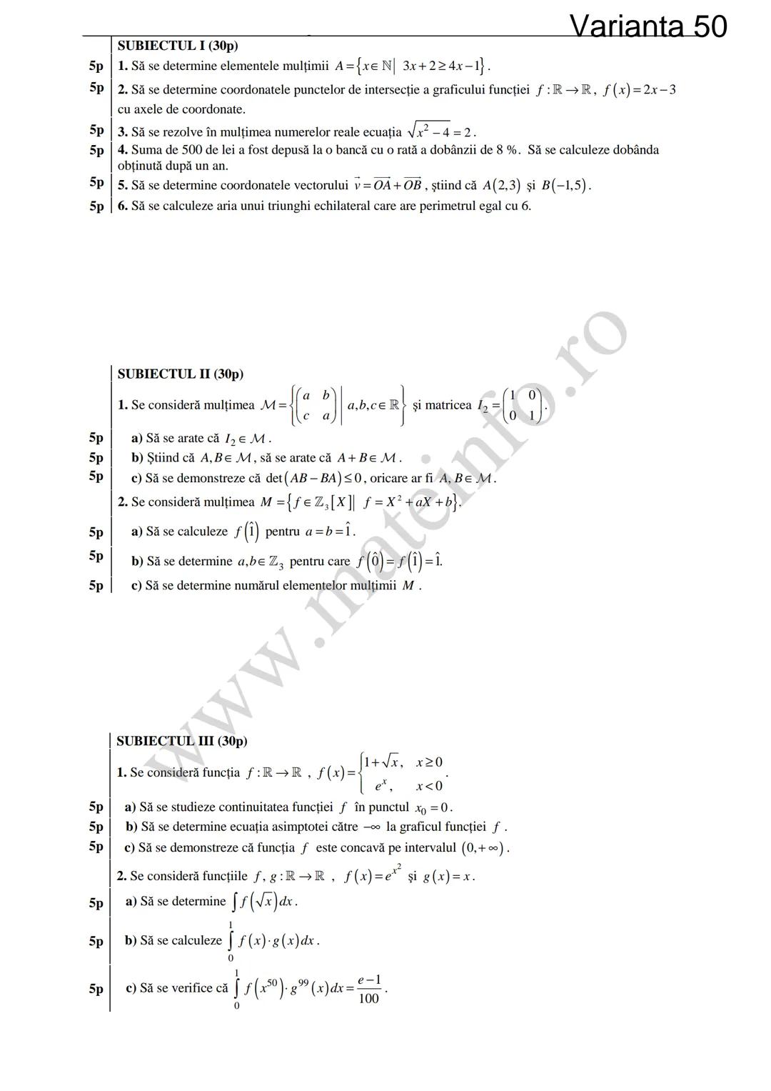 Varianta 1
SUBIECTUL I (30p)
5p 1. Să se calculeze C3 +3!.
5p 2. Să se determine soluțiile reale ale ecuației log₃ (3x+4)=2.
1
5p 3. Să se c