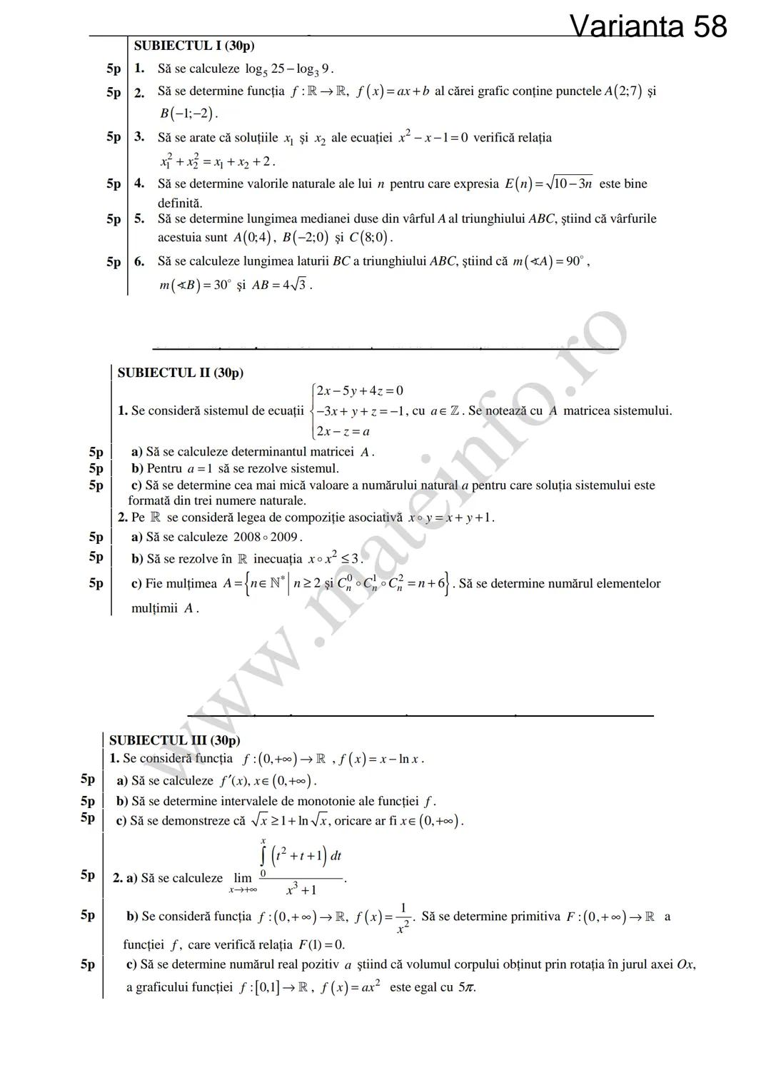 Varianta 1
SUBIECTUL I (30p)
5p 1. Să se calculeze C3 +3!.
5p 2. Să se determine soluțiile reale ale ecuației log₃ (3x+4)=2.
1
5p 3. Să se c