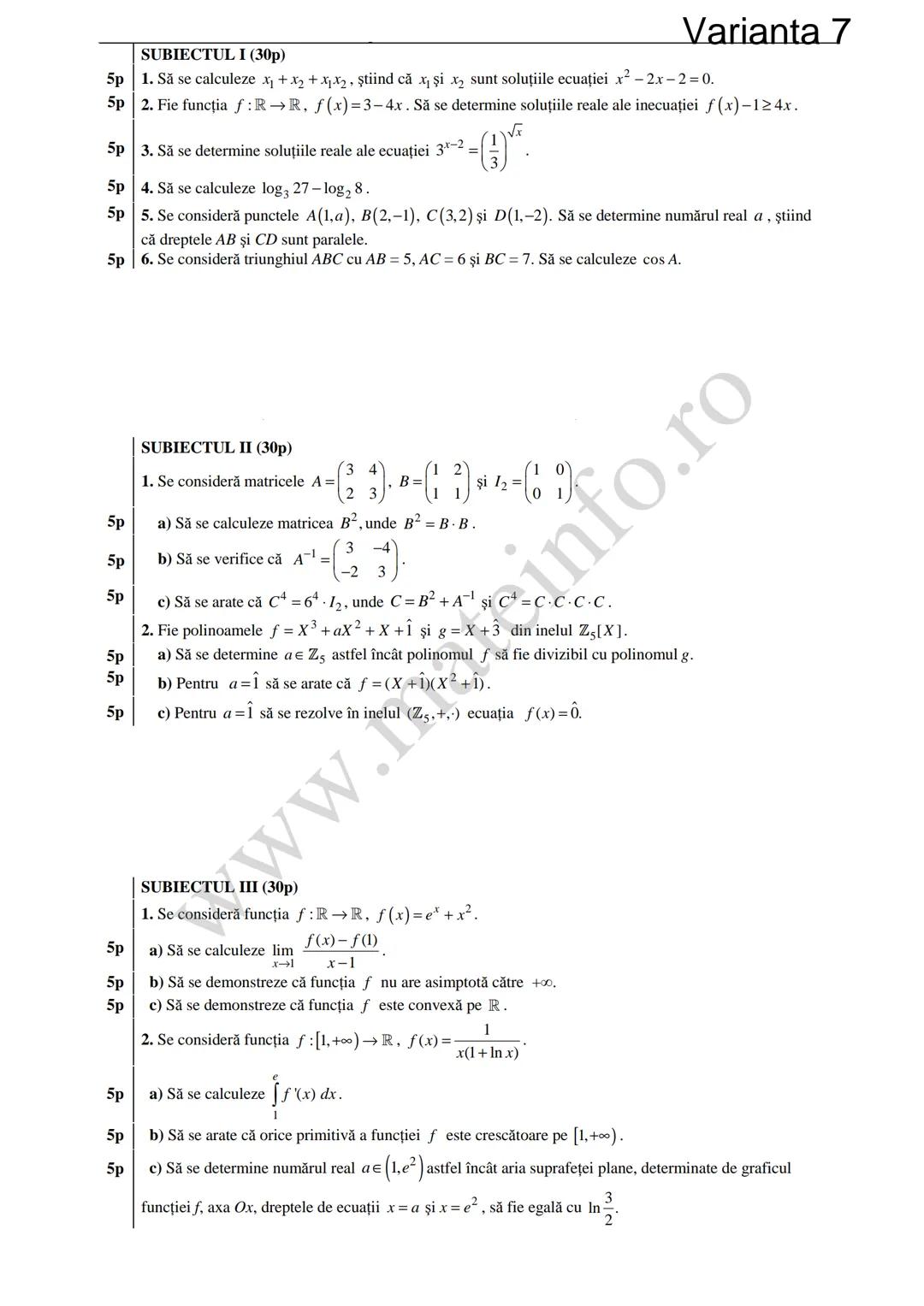 Varianta 1
SUBIECTUL I (30p)
5p 1. Să se calculeze C3 +3!.
5p 2. Să se determine soluțiile reale ale ecuației log₃ (3x+4)=2.
1
5p 3. Să se c