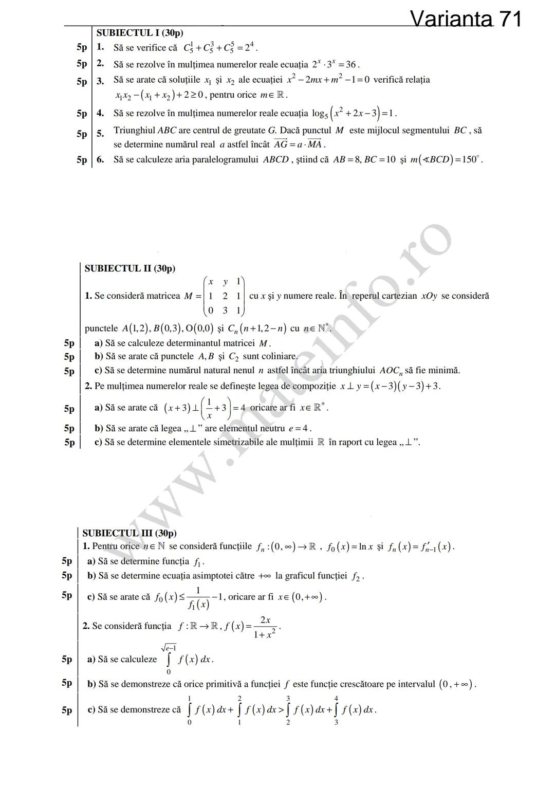Varianta 1
SUBIECTUL I (30p)
5p 1. Să se calculeze C3 +3!.
5p 2. Să se determine soluțiile reale ale ecuației log₃ (3x+4)=2.
1
5p 3. Să se c
