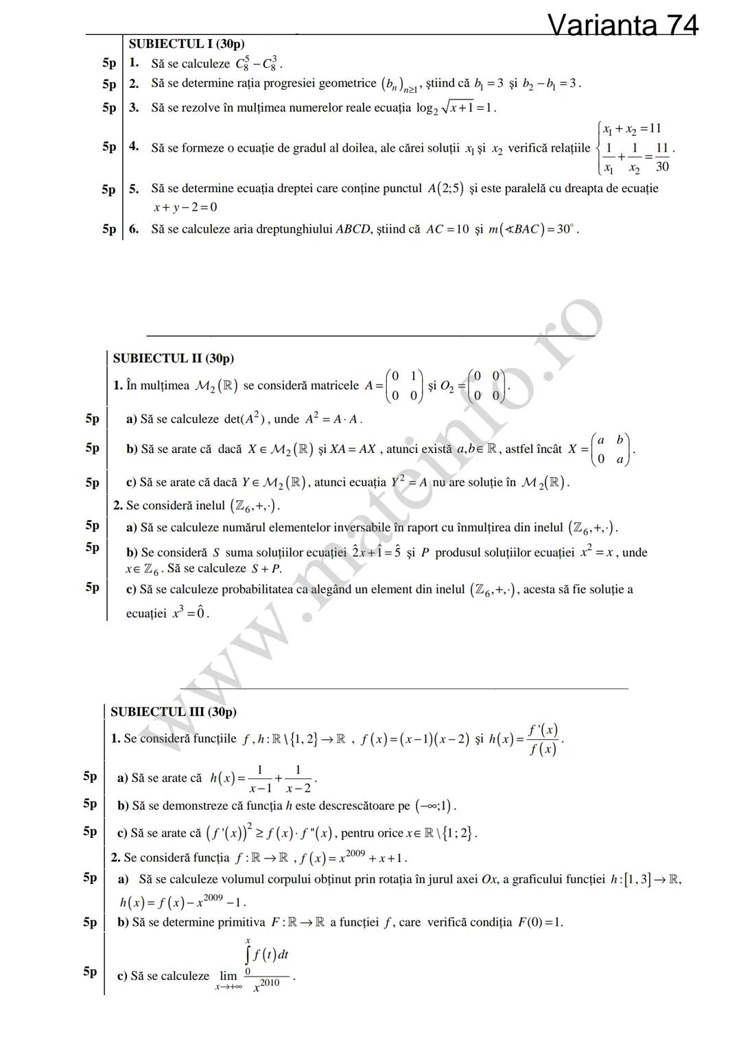 Varianta 1
SUBIECTUL I (30p)
5p 1. Să se calculeze C3 +3!.
5p 2. Să se determine soluțiile reale ale ecuației log₃ (3x+4)=2.
1
5p 3. Să se c