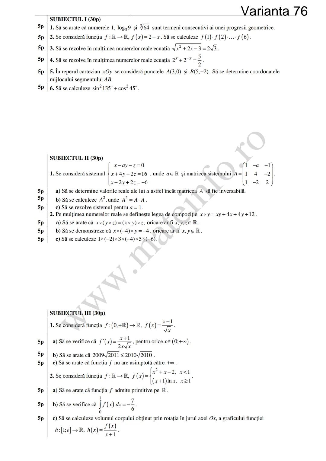 Varianta 1
SUBIECTUL I (30p)
5p 1. Să se calculeze C3 +3!.
5p 2. Să se determine soluțiile reale ale ecuației log₃ (3x+4)=2.
1
5p 3. Să se c